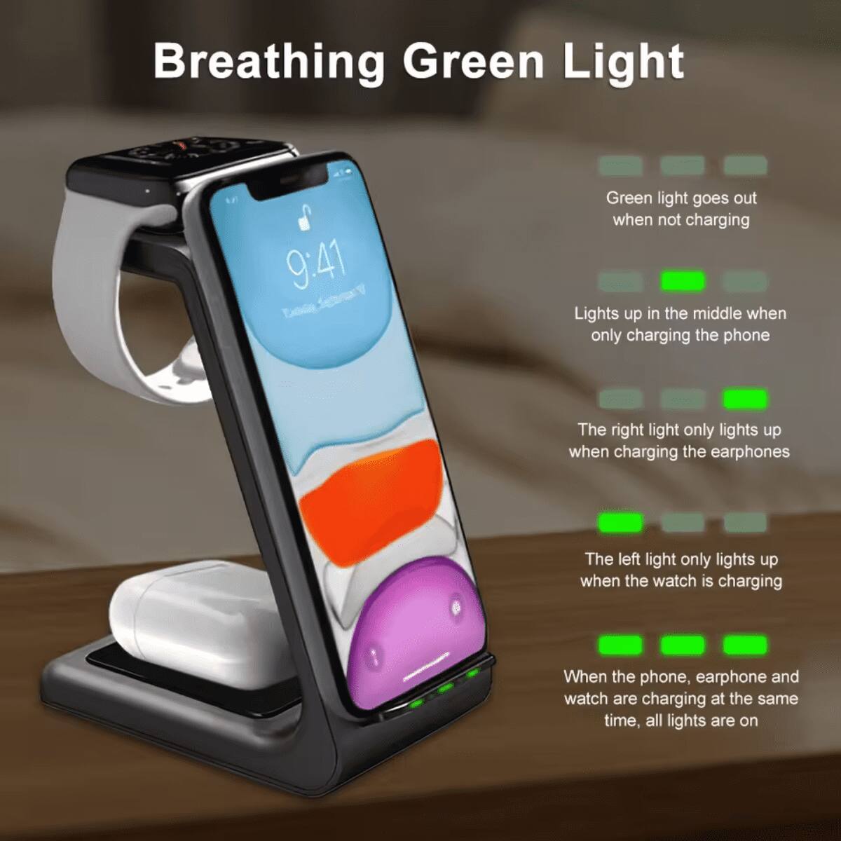 Breathing Green Light

- Green light goes out when not charging
- Lights up in the middle when only charging the phone
- The right light only lights up when charging the earphones
- The left light only lights up when the watch is charging
- When the phone, earphone and watch are charging at the same time, all lights are on