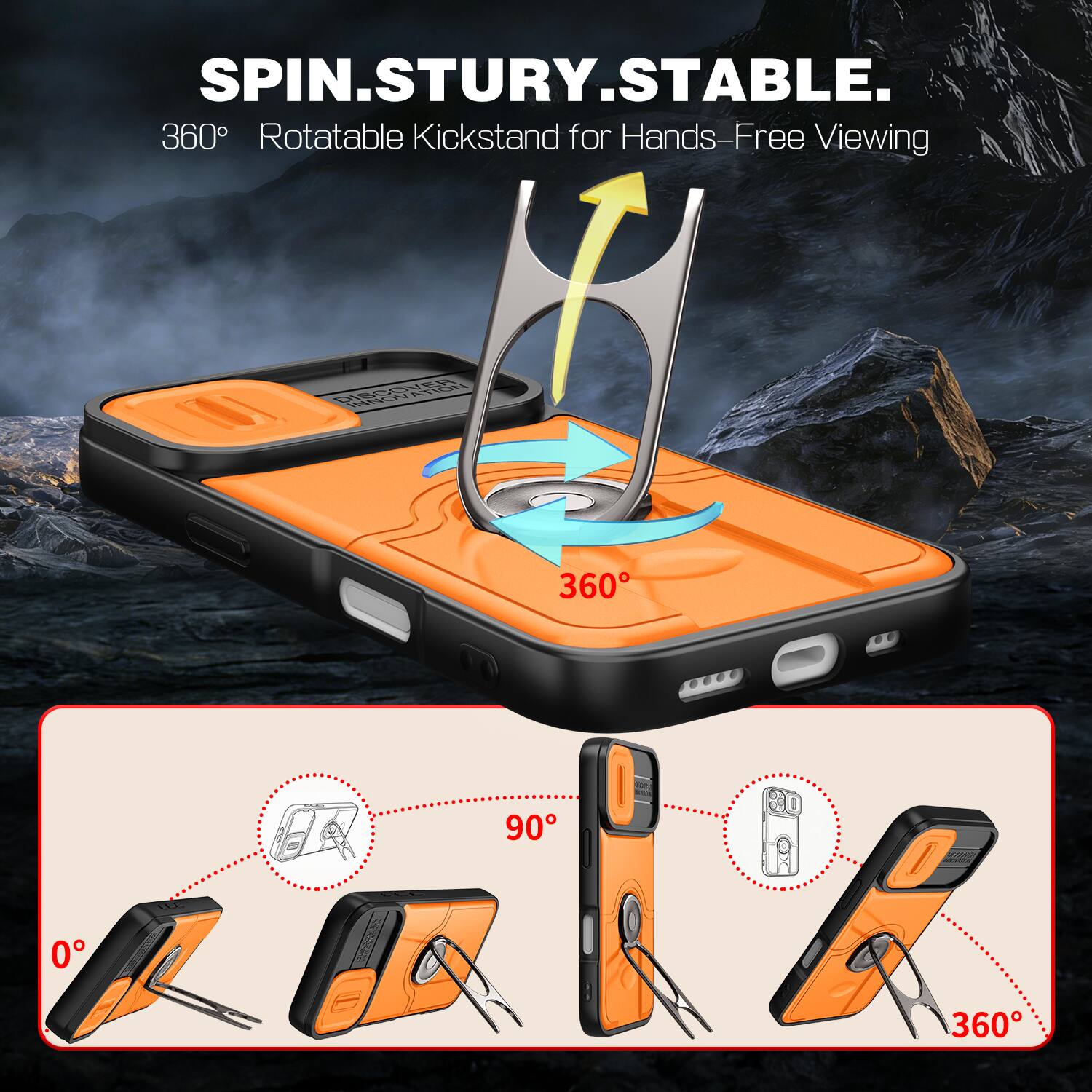 SPIN.STUR.STABLE.  
360° Rotatable Kickstand for Hands-Free Viewing  
360°