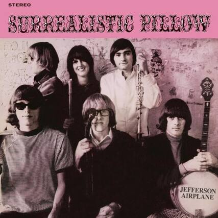 STEREO
SURREALISTIC PILLOW
JEFFERSON AIRPLANE