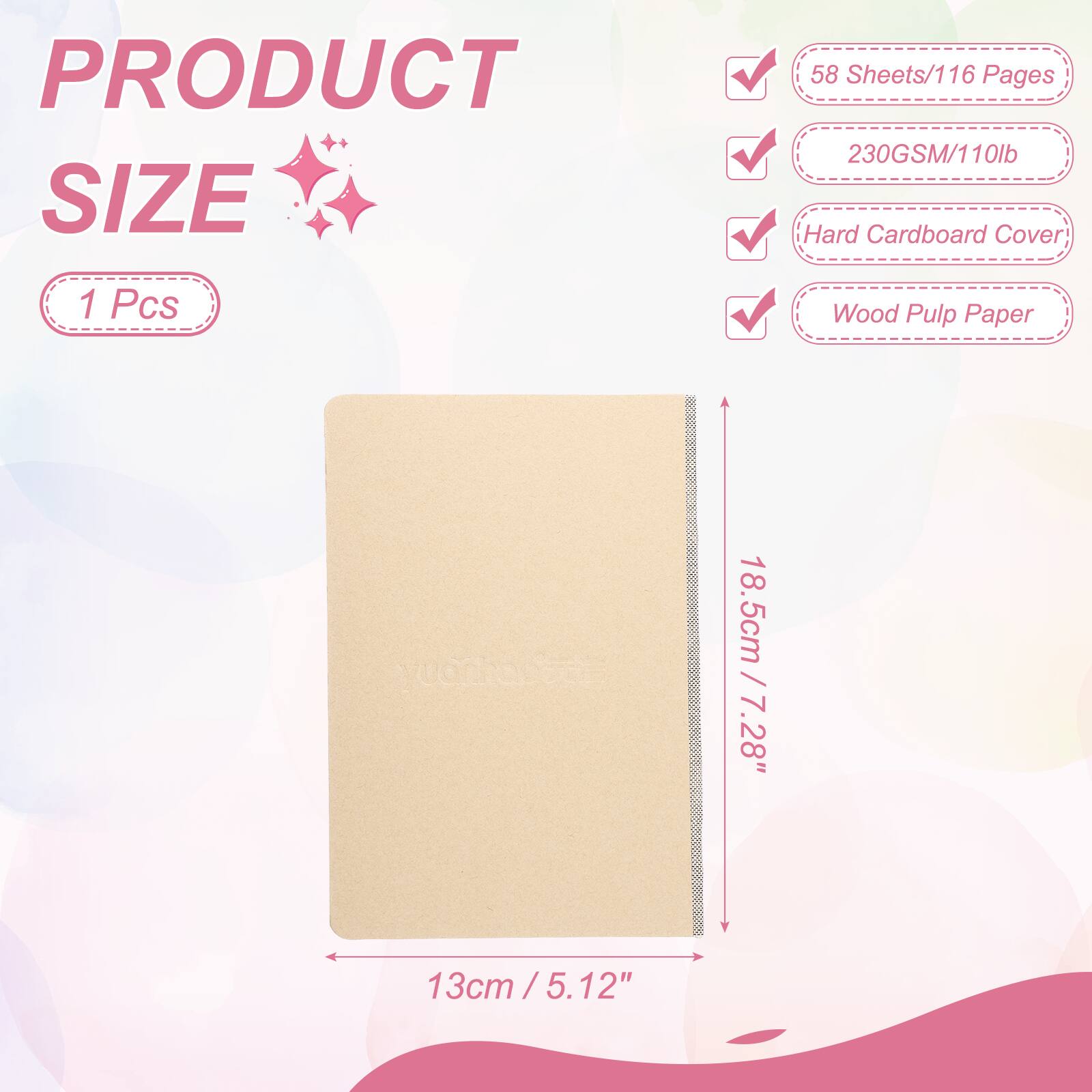 PRODUCT SIZE

1 Pcs

58 Sheets/116 Pages

230GSM/110lb

Hard Cardboard Cover

Wood Pulp Paper

18.5cm / 7.28" x 13cm / 5.12"