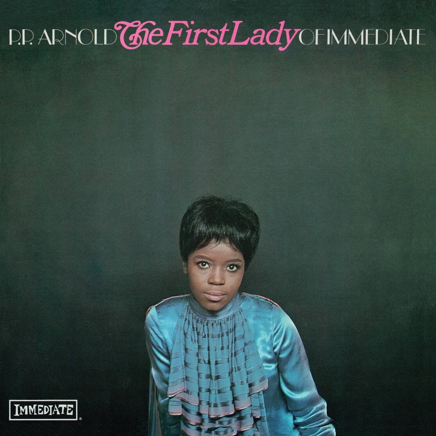 P.P. Arnold  
The First Lady of Immediate  

IMMEDIATE
