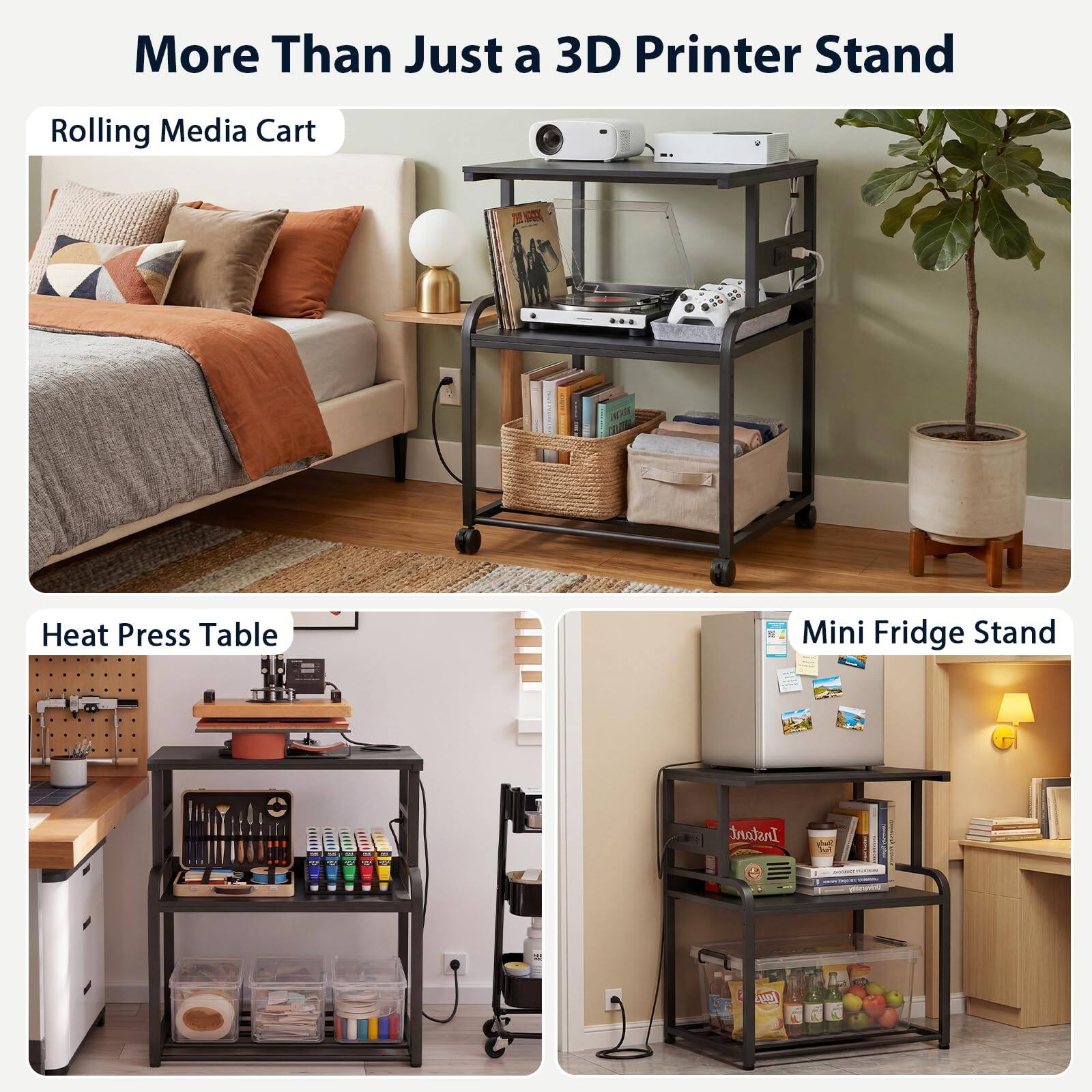 More Than Just a 3D Printer Stand

Rolling Media Cart

Heat Press Table

Mini Fridge Stand