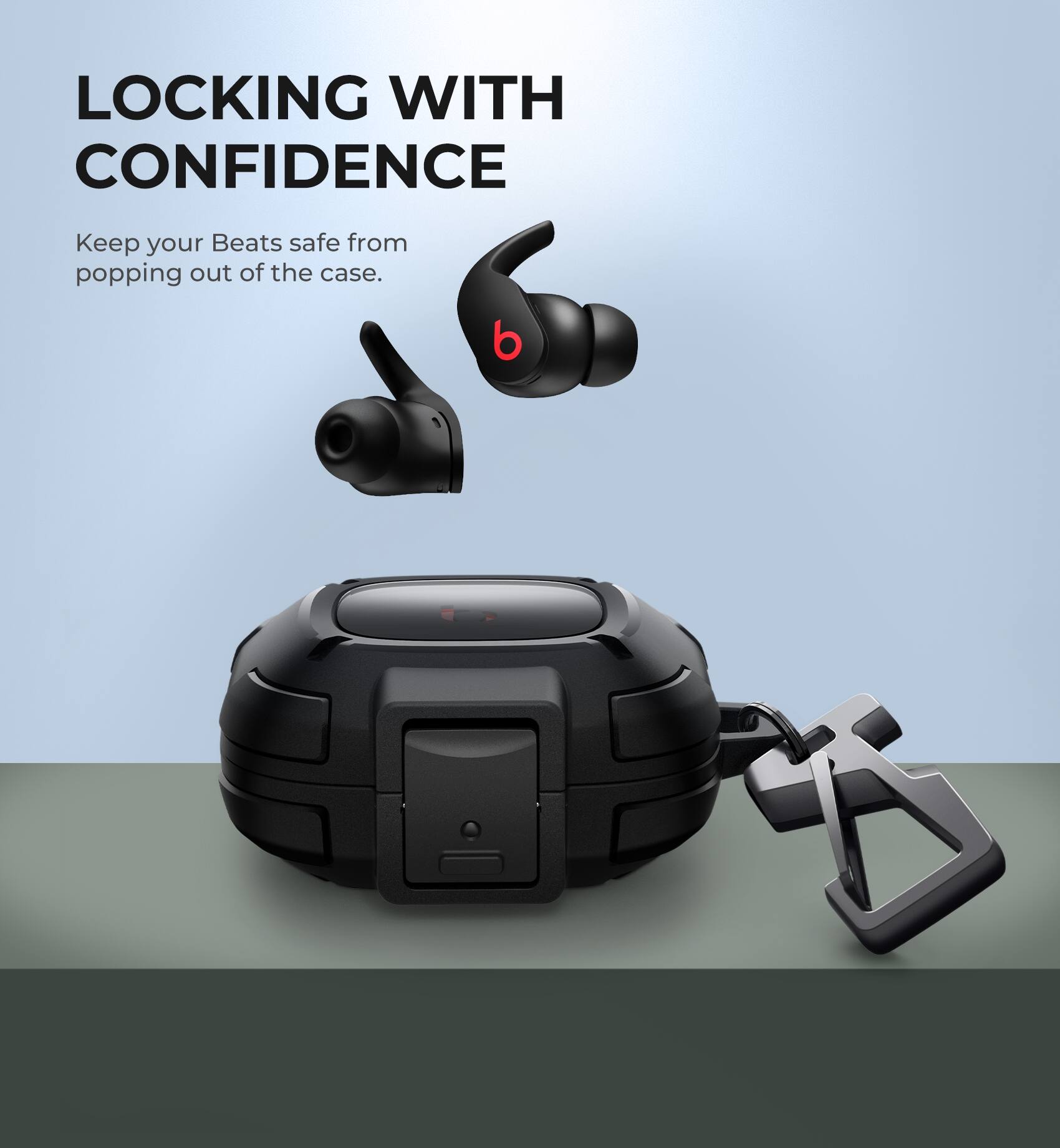 LOCKING WITH CONFIDENCE  
Keep your Beats safe from popping out of the case.