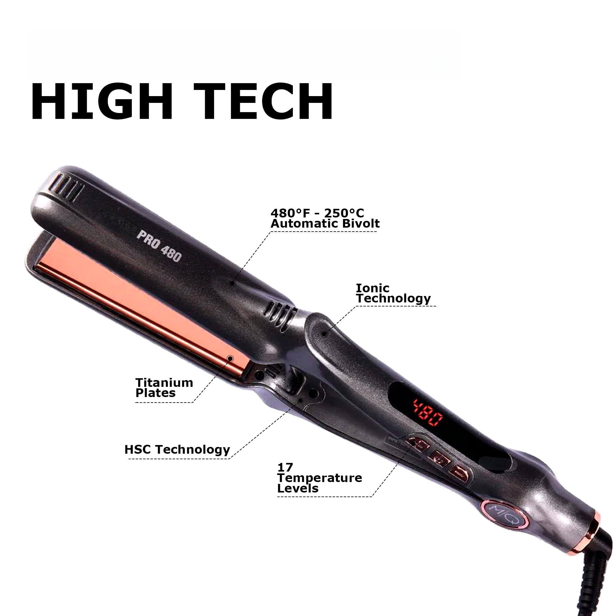 HIGH TECH PRO 480  
480°F - 250°C  
Automatic Bivolt  
Ionic Technology  
Titanium Plates  
HSC Technology  
17 Temperature Levels