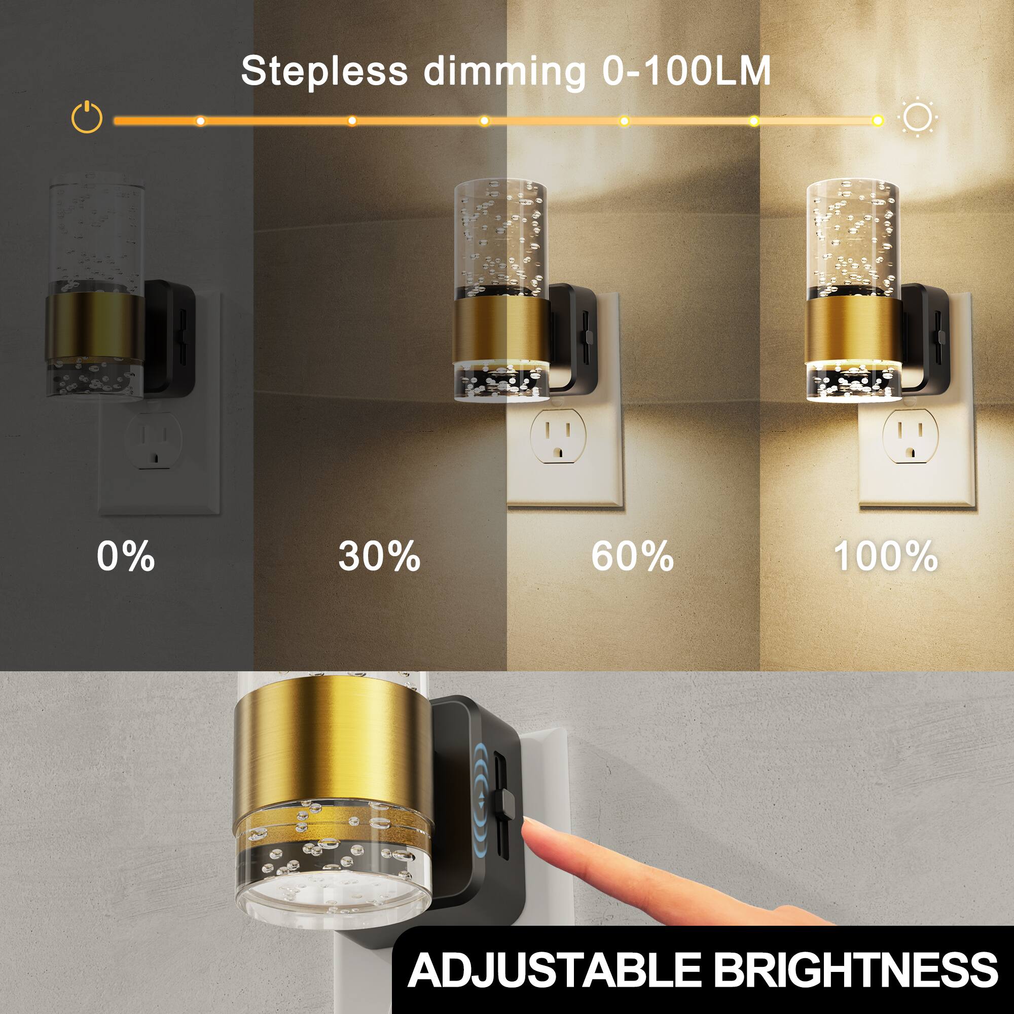 Stepless dimming 0-100LM  
0%  
30%  
60%  
100%  
ADJUSTABLE BRIGHTNESS