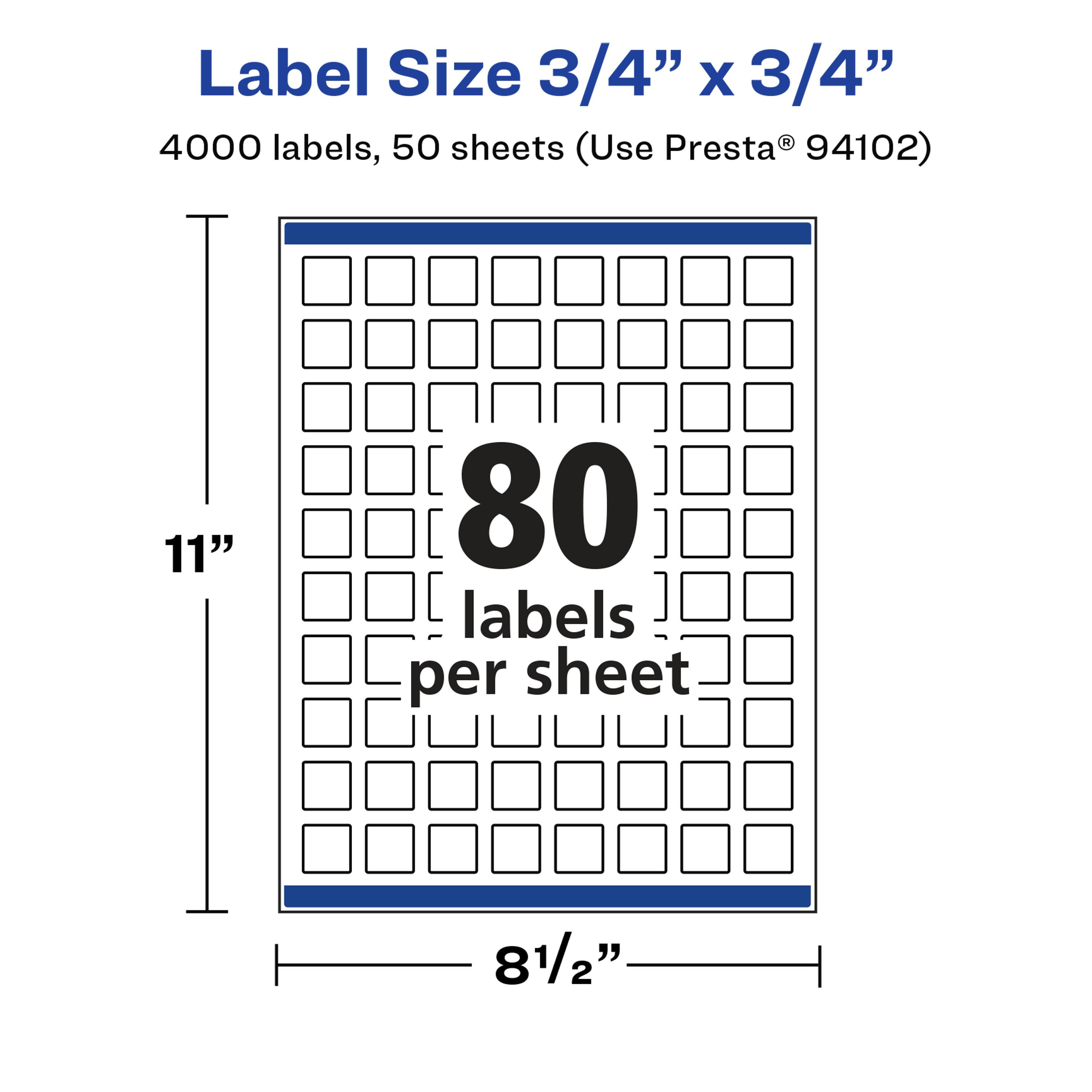 Label Size 3/4" x 3/4"  
4000 labels, 50 sheets (Use Presta® 94102)  
11" x 8 1/2"  
80 labels per sheet