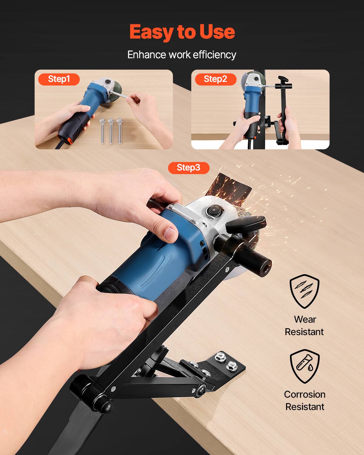 Easy to Use  
Enhance work efficiency  

Step1  
Step2  
Step3  

Wear Resistant  
Corrosion Resistant