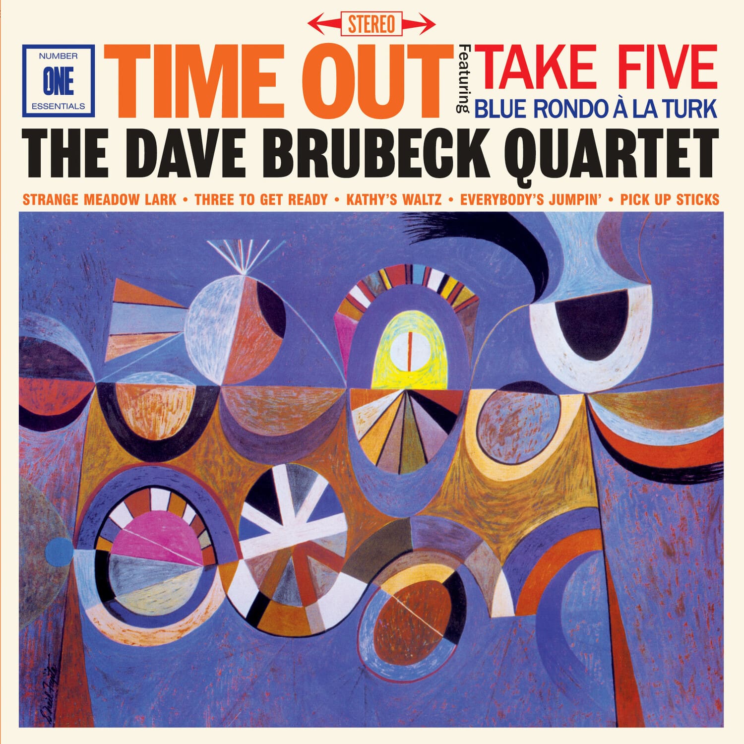 STEREO  
NUMBER ONE ESSENTIALS  
TIME OUT  
Featuring TAKE FIVE  
BLUE RONDO À LA TURK  
THE DAVE BRUBECK QUARTET  
STRANGE MEADOW LARK • THREE TO GET READY • KATHY'S WALTZ • EVERYBODY'S JUMPIN' • PICK UP STICKS