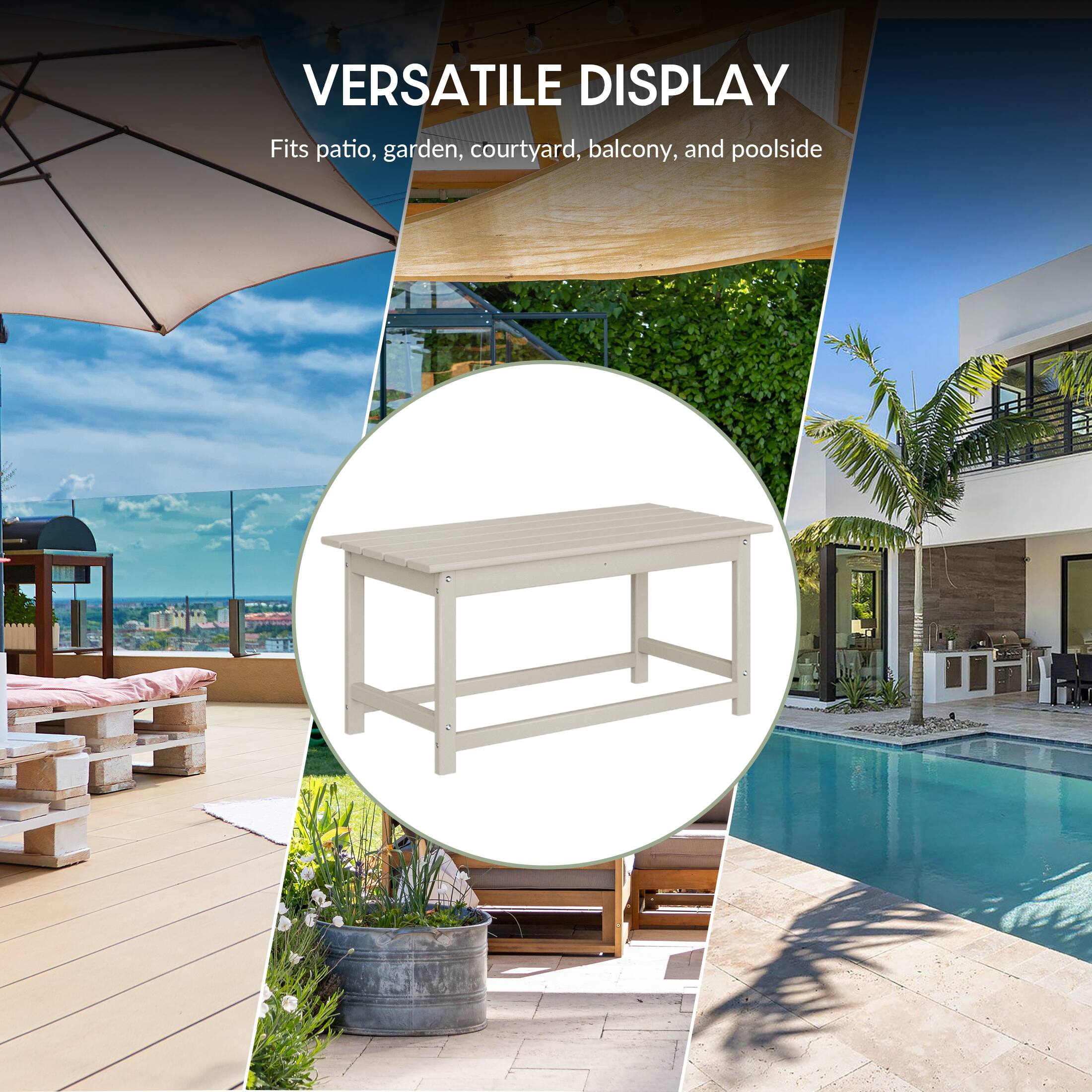 VERSATILE DISPLAY  
Fits patio, garden, courtyard, balcony, and poolside