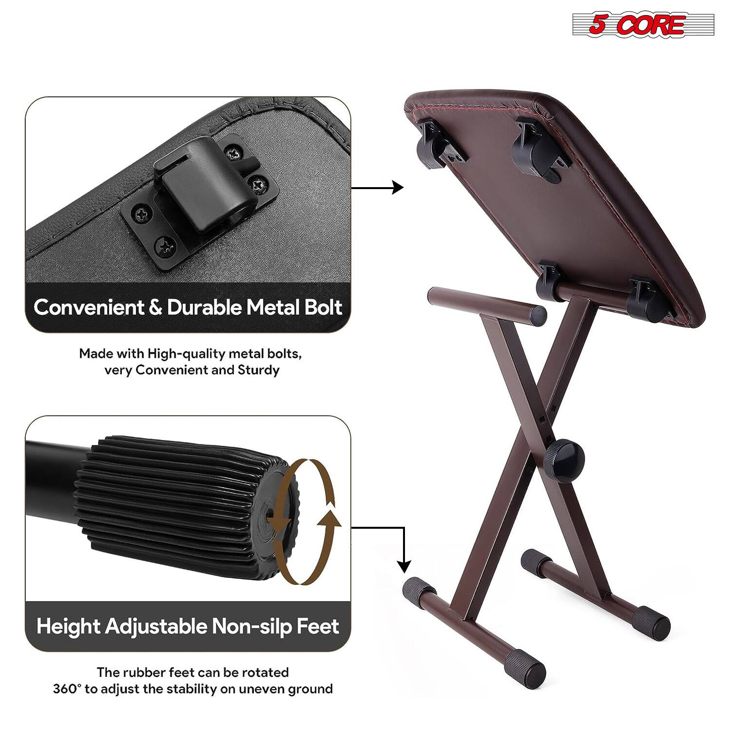 5 CORE

Convenient & Durable Metal Bolt  
Made with High-quality metal bolts, very Convenient and Sturdy

Height Adjustable Non-slip Feet  
The rubber feet can be rotated 360° to adjust the stability on uneven ground
