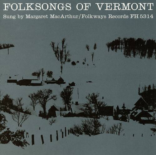FOLKSONGS OF VERMONT  
Sung by Margaret MacArthur/Folkways Records FH 5314