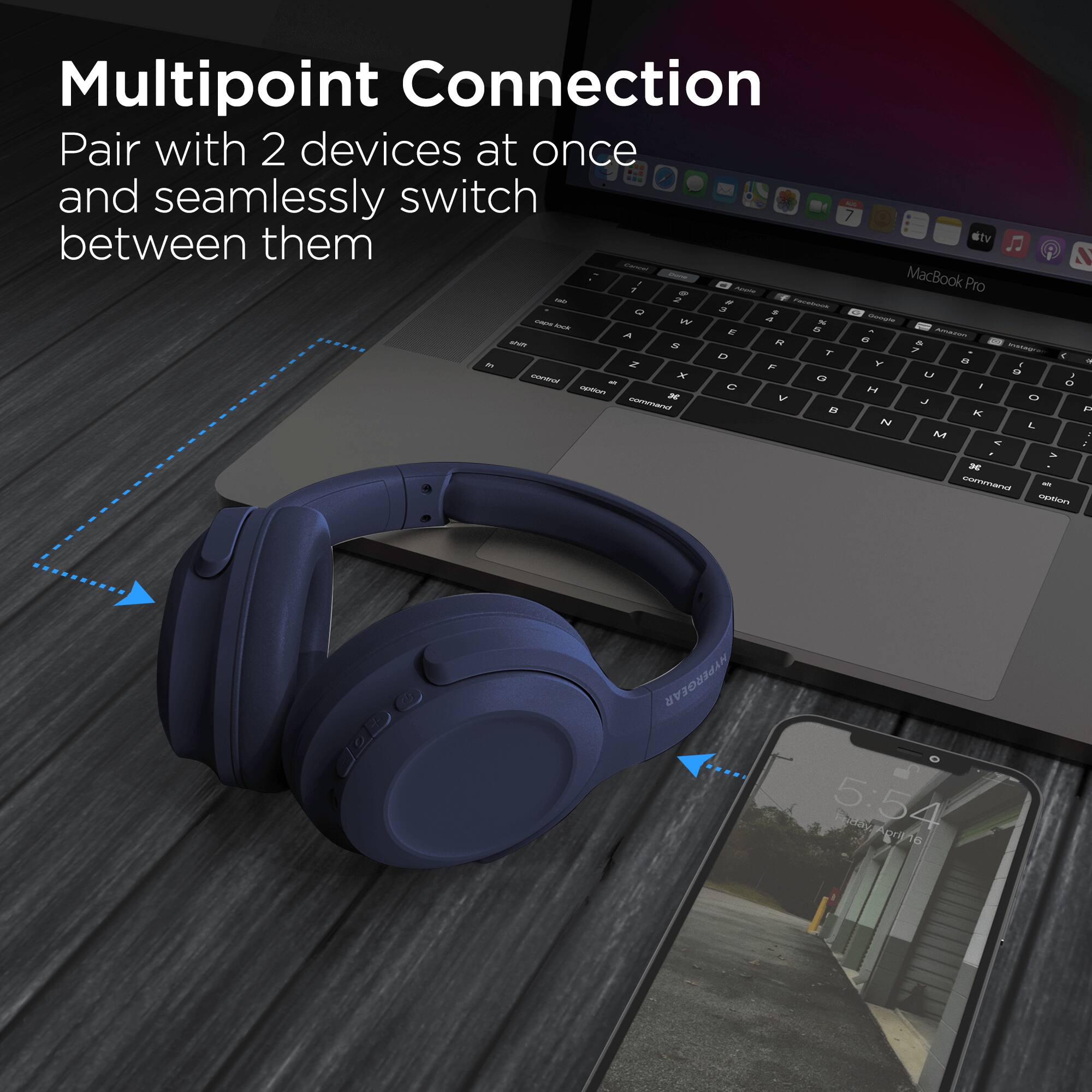 Multipoint Connection  
Pair with 2 devices at once and seamlessly switch between them
