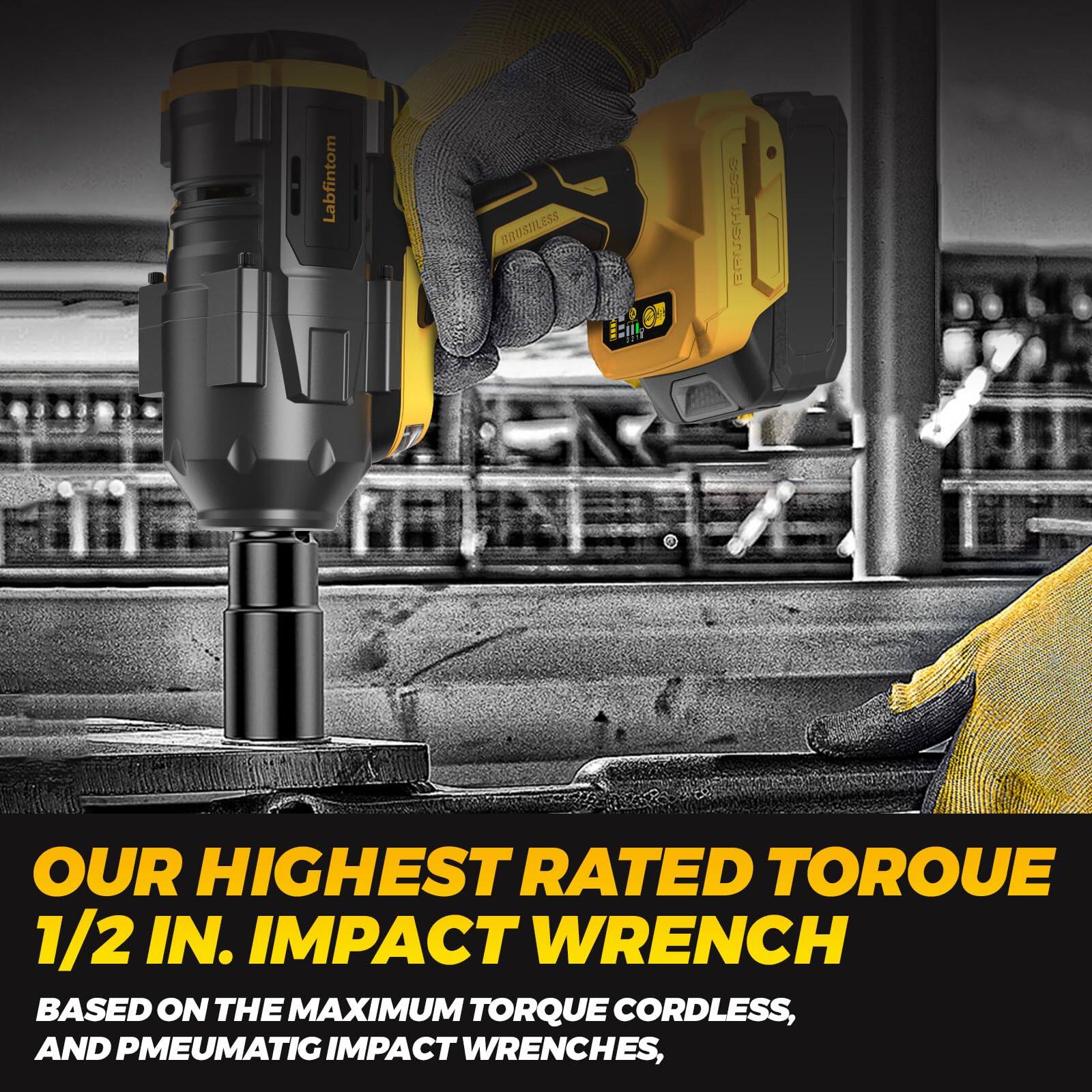 Labfintom BRUSHLESS  
OUR HIGHEST RATED TORQUE 1/2 IN. IMPACT WRENCH  
BASED ON THE MAXIMUM TORQUE CORDLESS, AND PNEUMATIC IMPACT WRENCHES