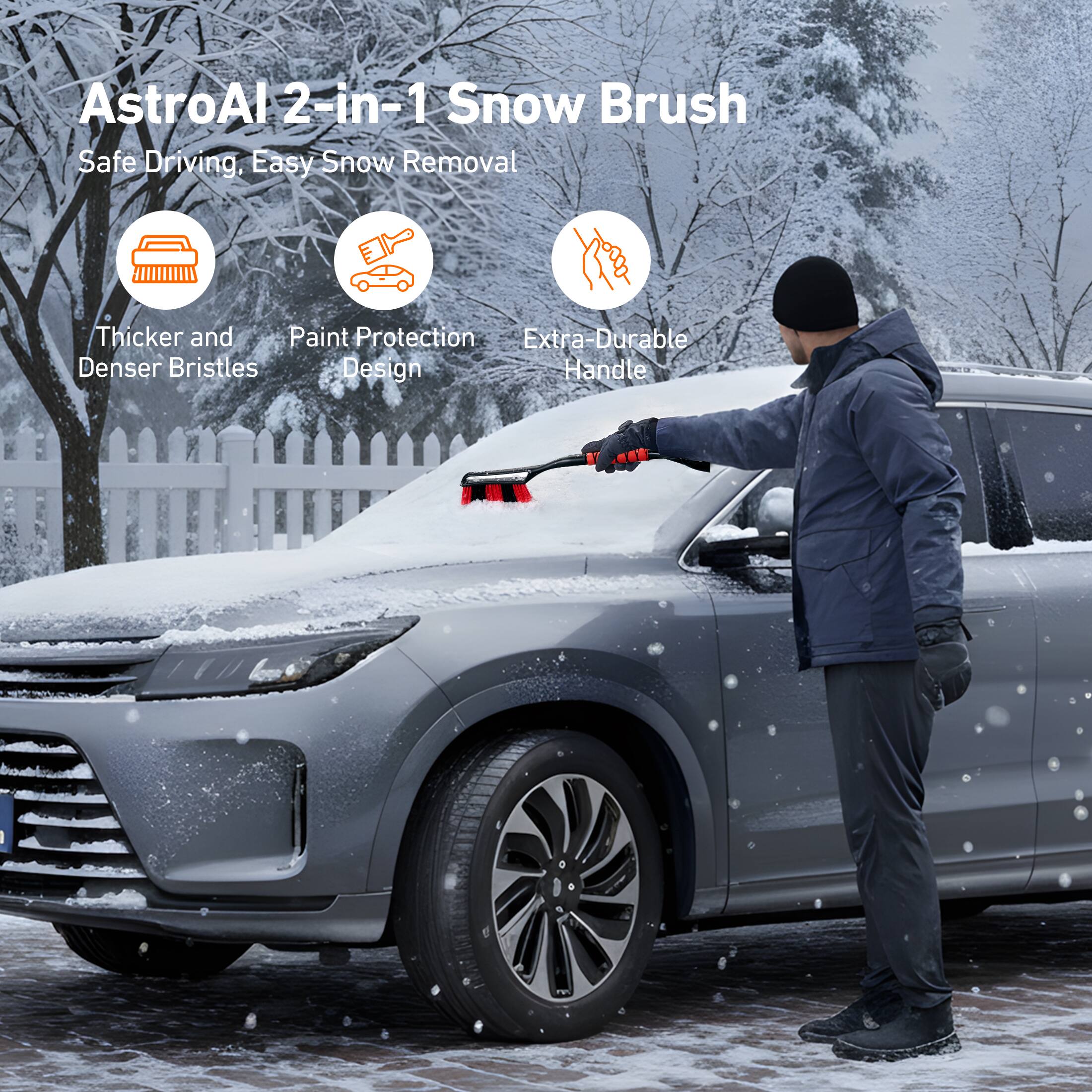 AstroAl 2-in-1 Snow Brush  
Safe Driving, Easy Snow Removal  

- Thicker and Denser Bristles  
- Paint Protection Design  
- Extra-Durable Handle