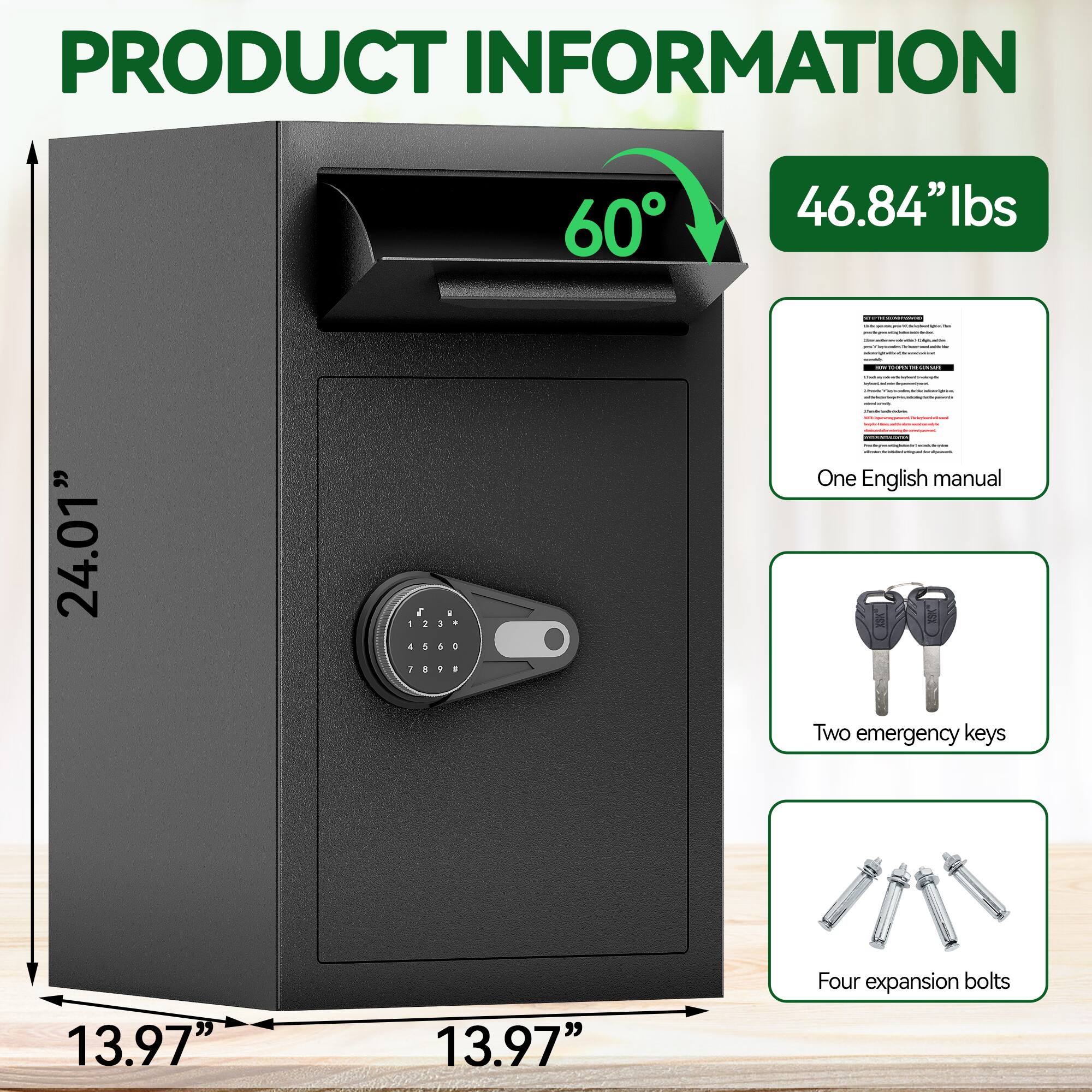 PRODUCT INFORMATION

- 60°
- 46.84" lbs
- 24.01"
- 13.97" x 13.97"
- One English manual
- Two emergency keys
- Four expansion bolts