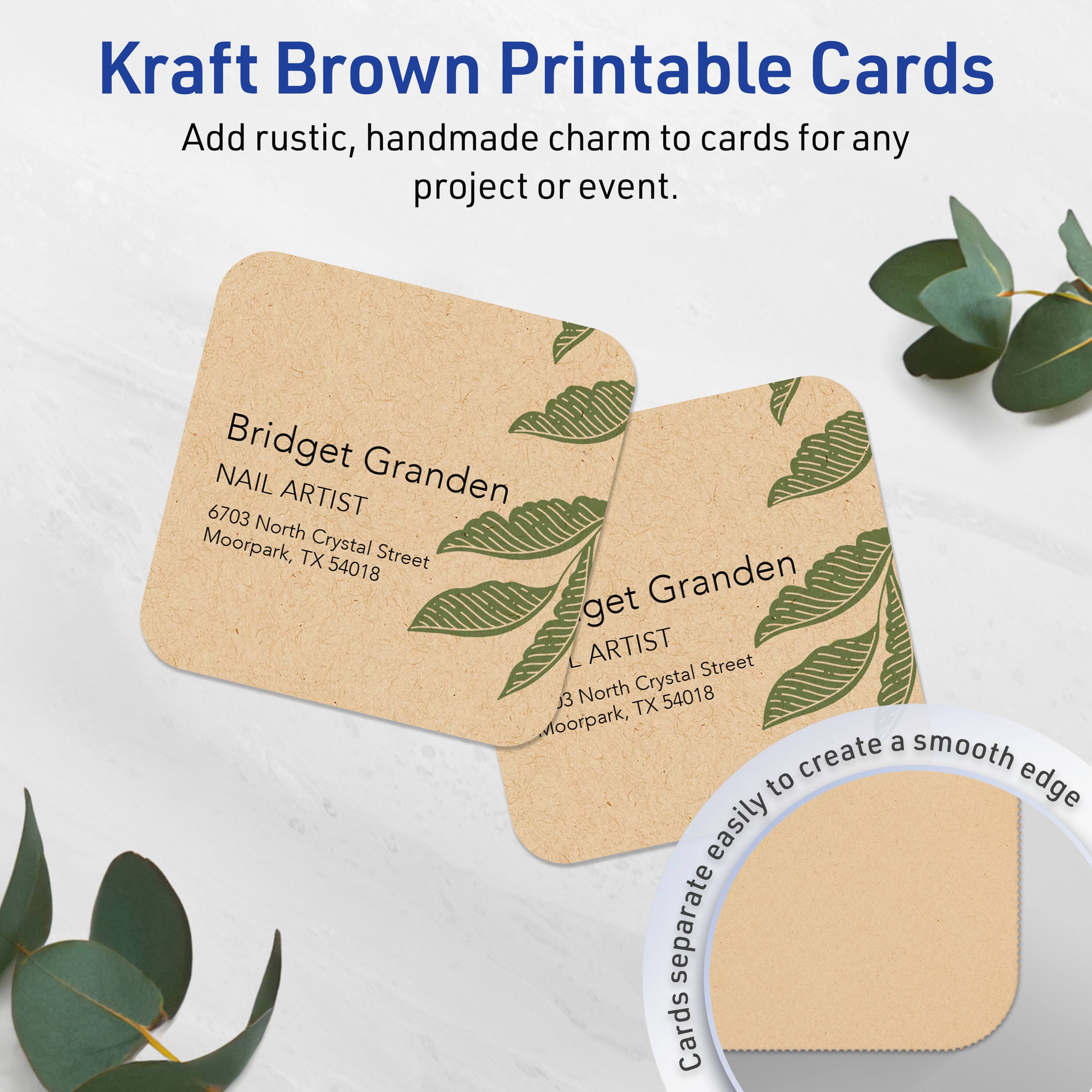 Kraft Brown Printable Cards

Add rustic, handmade charm to cards for any project or event.

Bridget Granden  
NAIL ARTIST  
6703 North Crystal Street  
Moorpark, TX 54018

Bridget Granden  
NAIL ARTIST  
6703 North Crystal Street  
Moorpark, TX 54018

Cards separate easily to create a smooth edge.