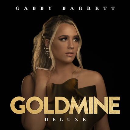 GABBY BARRETT
GOLDMINE DELUXE