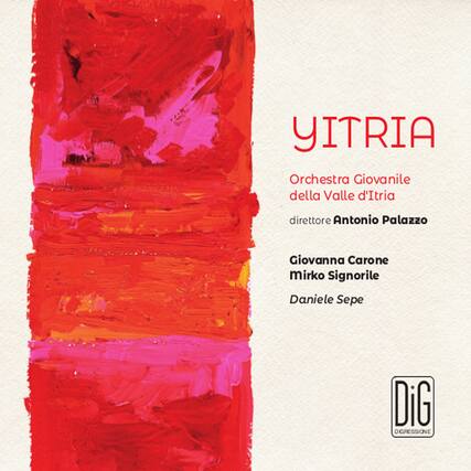 YITRIA
Orchestra Giovane della Valle d'Itria
direttore Antonio Palazzo
Giovanna Carone
Mirko Signorile
Daniele Sepe
DiG
DIEGRESSONE