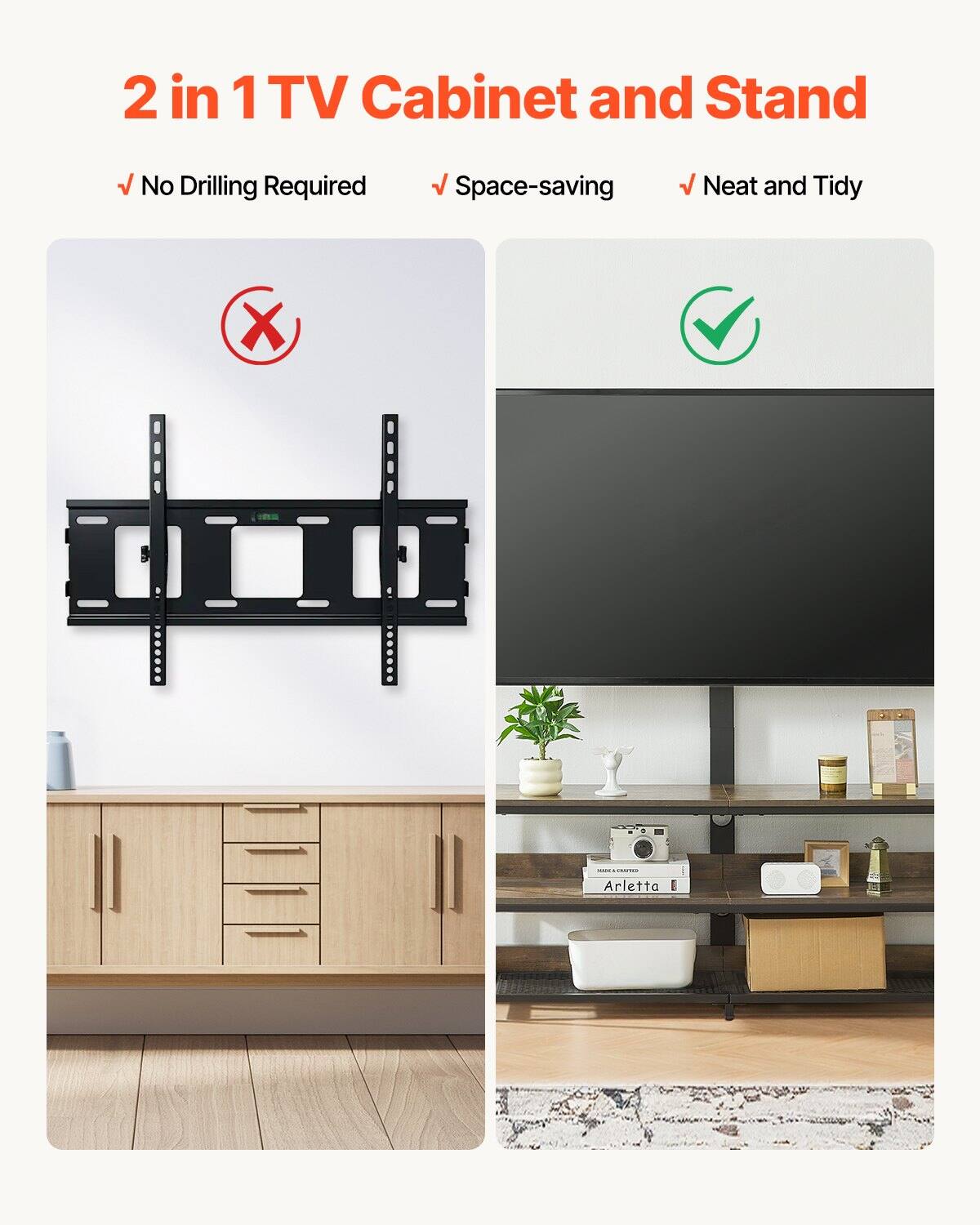 2 in 1 TV Cabinet and Stand

- No Drilling Required
- Space-saving
- Neat and Tidy

Arletta