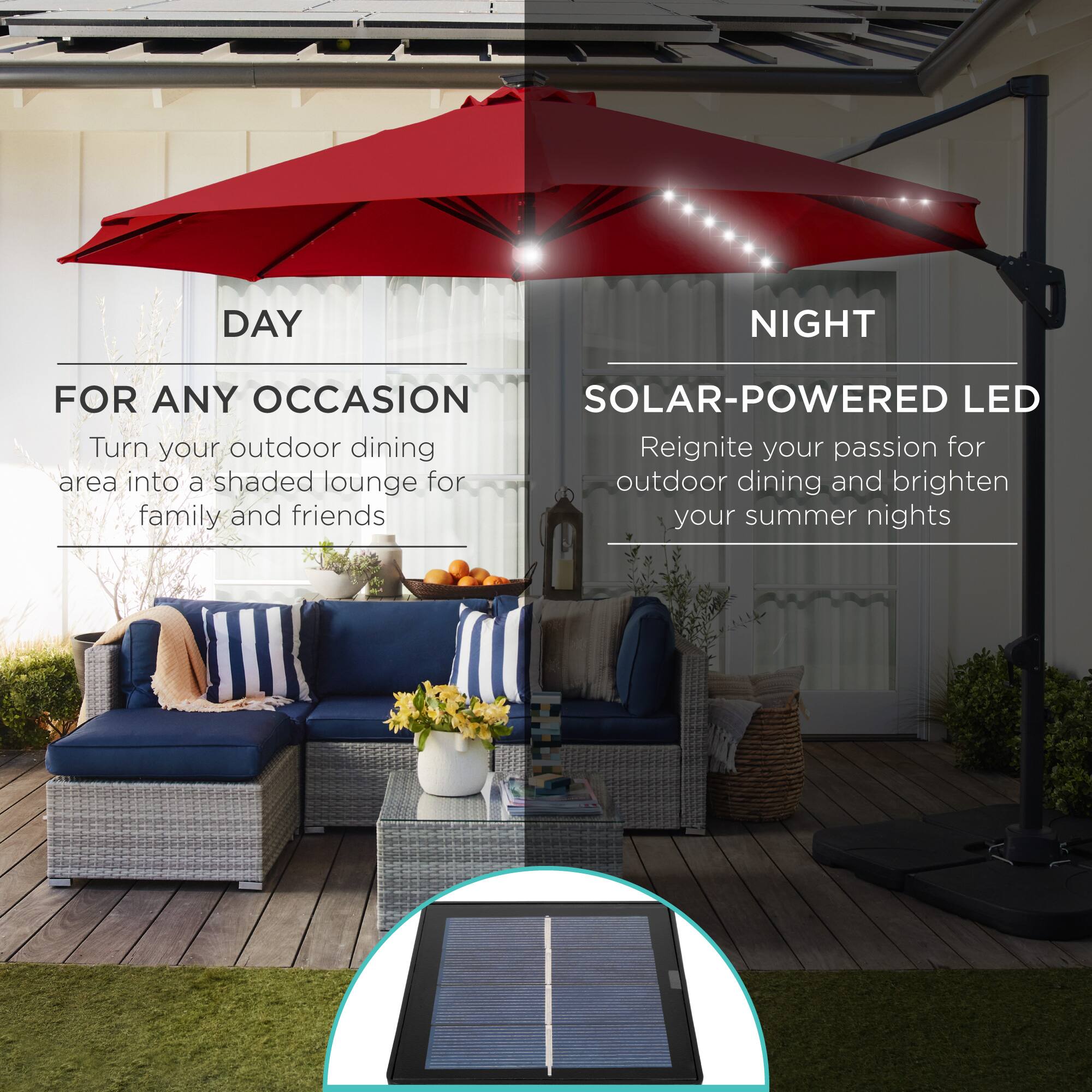 **DAY**

**FOR ANY OCCASION**

Turn your outdoor dining area into a shaded lounge for family and friends

**NIGHT**

**SOLAR-POWERED LED**

Reignite your passion for outdoor dining and brighten your summer nights