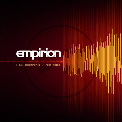 empirion  
i am electronic / red noise