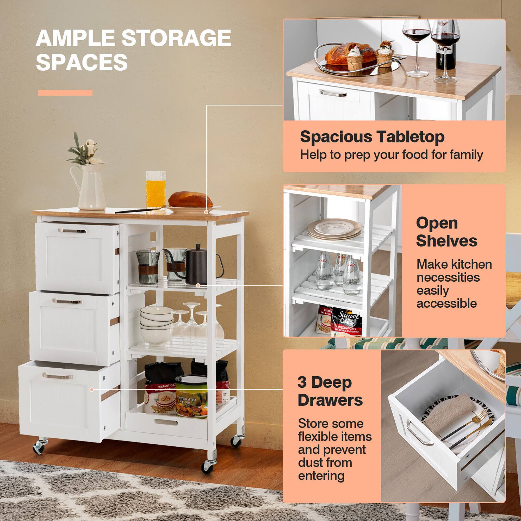 **AMPLE STORAGE SPACES**

- **Spacious Tabletop**  
  Help to prep your food for family

- **Open Shelves**  
  Make kitchen necessities easily accessible

- **3 Deep Drawers**  
  Store some flexible items and prevent dust from entering