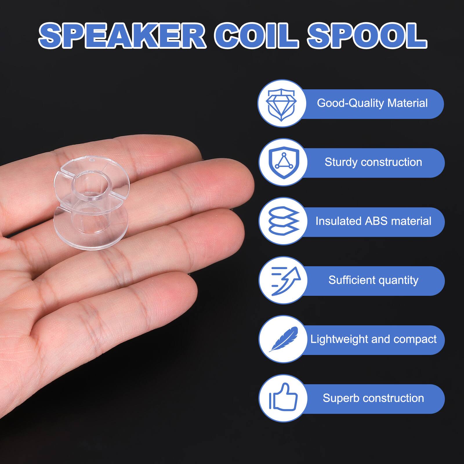 SPEAKER COIL SPOOL

- Good-Quality Material
- Sturdy construction
- Insulated ABS material
- Sufficient quantity
- Lightweight and compact
- Superb construction