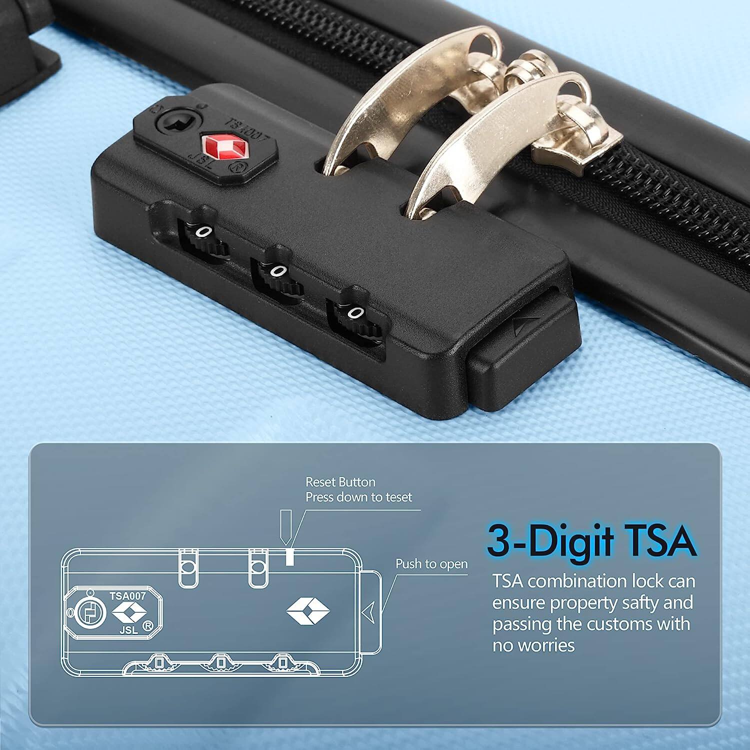 2T J 181007 JSL TSA007 P JSL Reset Button Press down to test 3-Digit TSA Push to open TSA combination lock can ensure property safety and passing the customs with no worries

3-Digit TSA  
TSA combination lock can ensure property safety and passing the customs with no worries