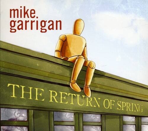 Mike Garrigan - Return of Spring   - COMPACT DISCS [CD] price history on PriceWatchPro
