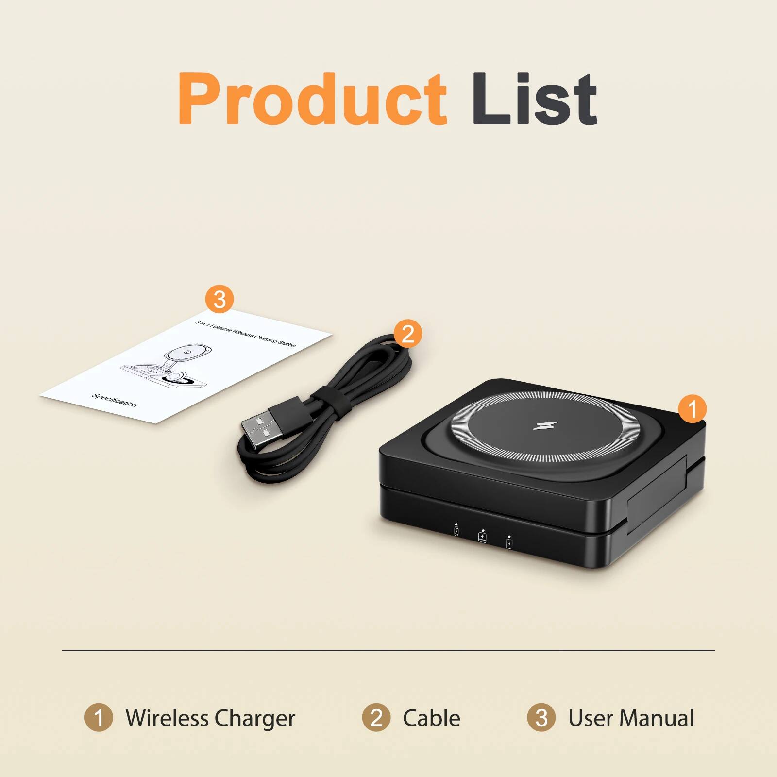 Product List

1. Wireless Charger
2. Cable
3. User Manual