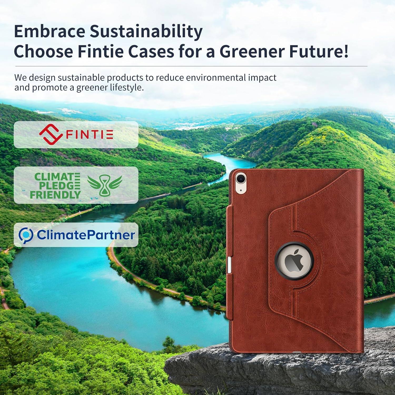 Embrace Sustainability  
Choose Fintie Cases for a Greener Future!  

We design sustainable products to reduce environmental impact and promote a greener lifestyle.  

FINTIE  
CLIMATE PLEDGE FRIENDLY  
ClimatePartner