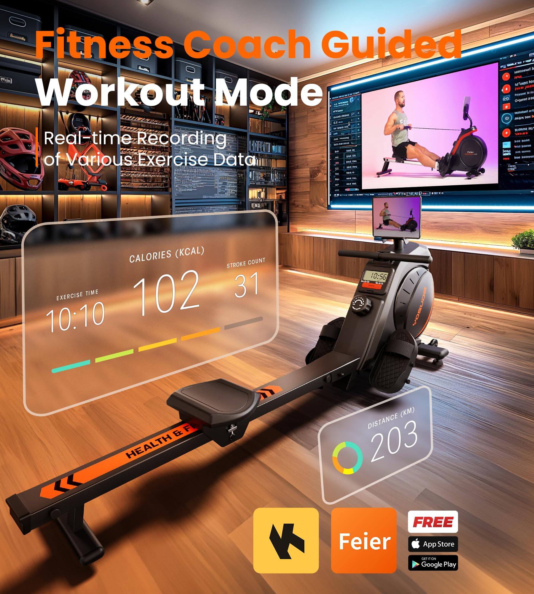 Fitness Coach Guided  
Workout Mode  

Real-time Recording of Various Exercise Data  

CALORIES (KCAL)  
102  

STROKE COUNT  
31  

EXERCISE TIME  
10:10  

DISTANCE (KM)  
203  

Feier  

FREE  
App Store  
Google Play
