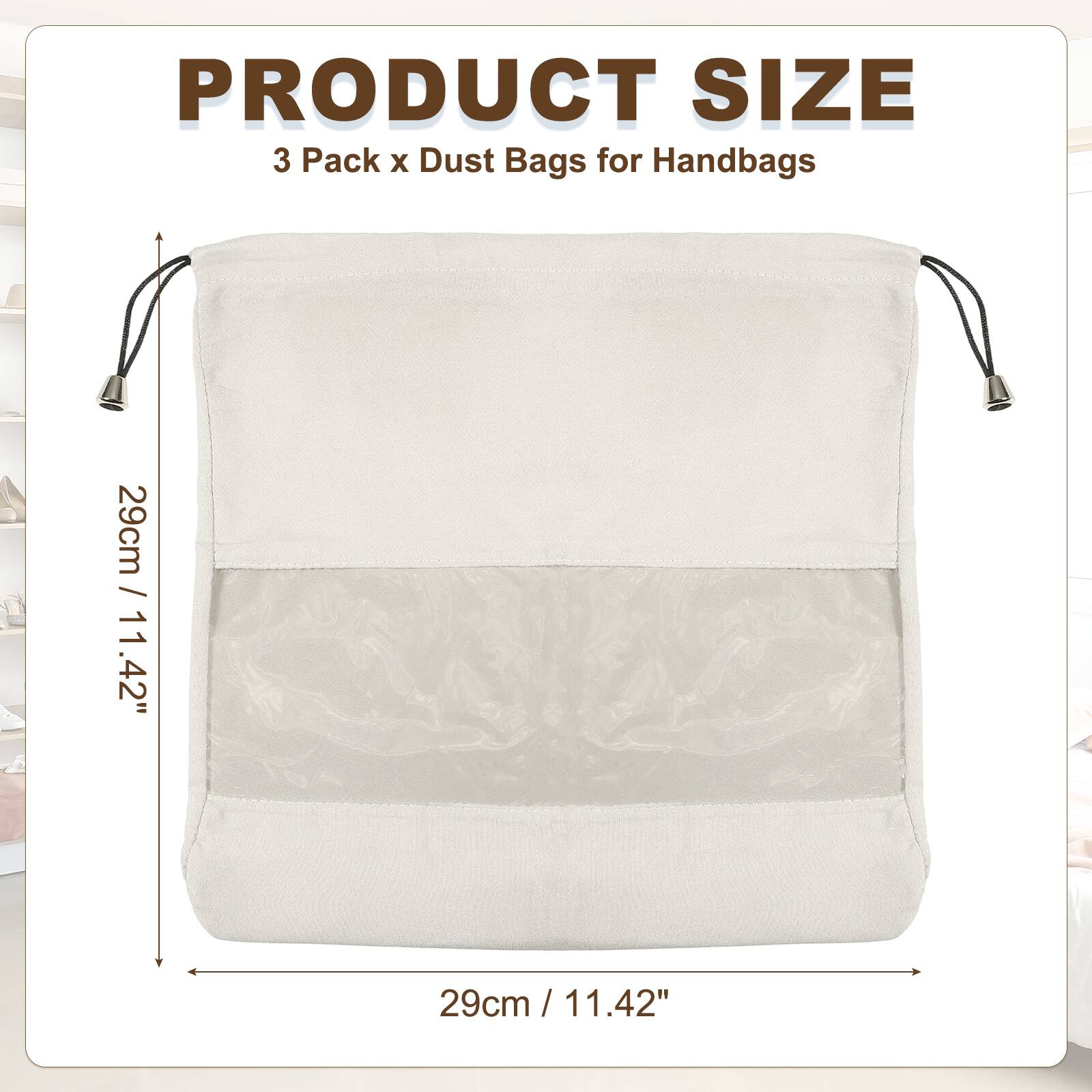 PRODUCT SIZE  
3 Pack x Dust Bags for Handbags  
29cm / 11.42"