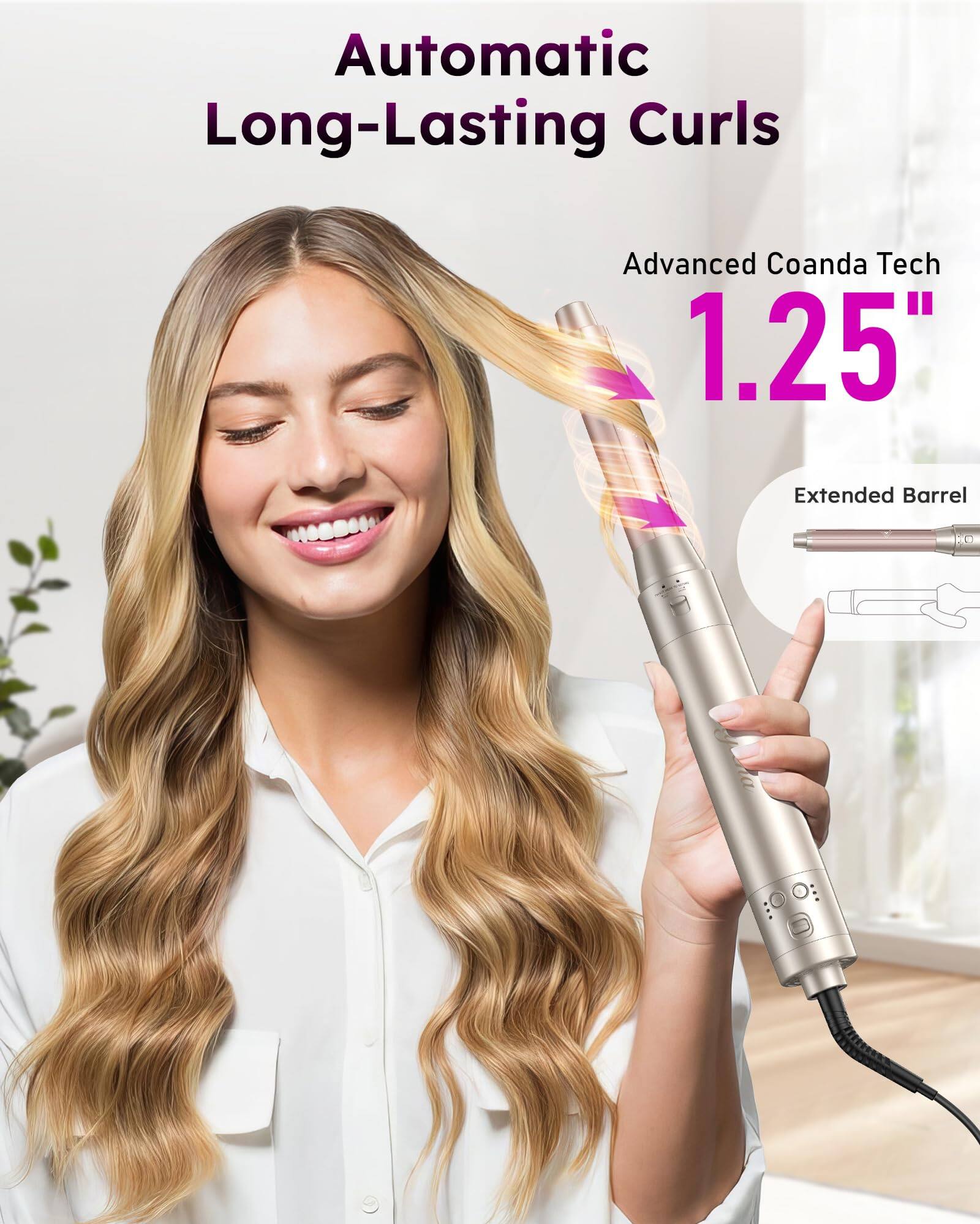 Automatic Long-Lasting Curls  
Advanced Coanda Tech  
1.25"  
Extended Barrel