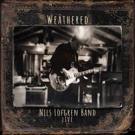 Nils Lofgren - Nils Lofgren Band: Weathered (Double cd) - COMPACT DISCS