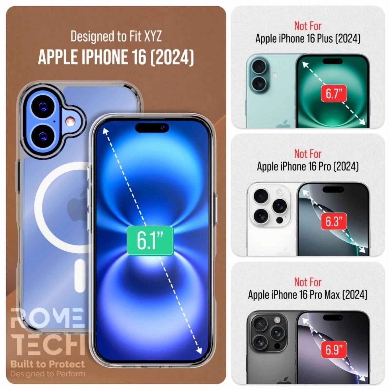 Designed to Fit XYZ APPLE IPHONE 16 (2024)  
Not For Apple iPhone 16 Plus (2024) 6.7"  
Not For Apple iPhone 16 Pro (2024) 6.1" 6.3"  
Not For Apple iPhone 16 Pro Max (2024) 6.9"  

ROVE TECH  
Built to Protect  
Designed to Perform