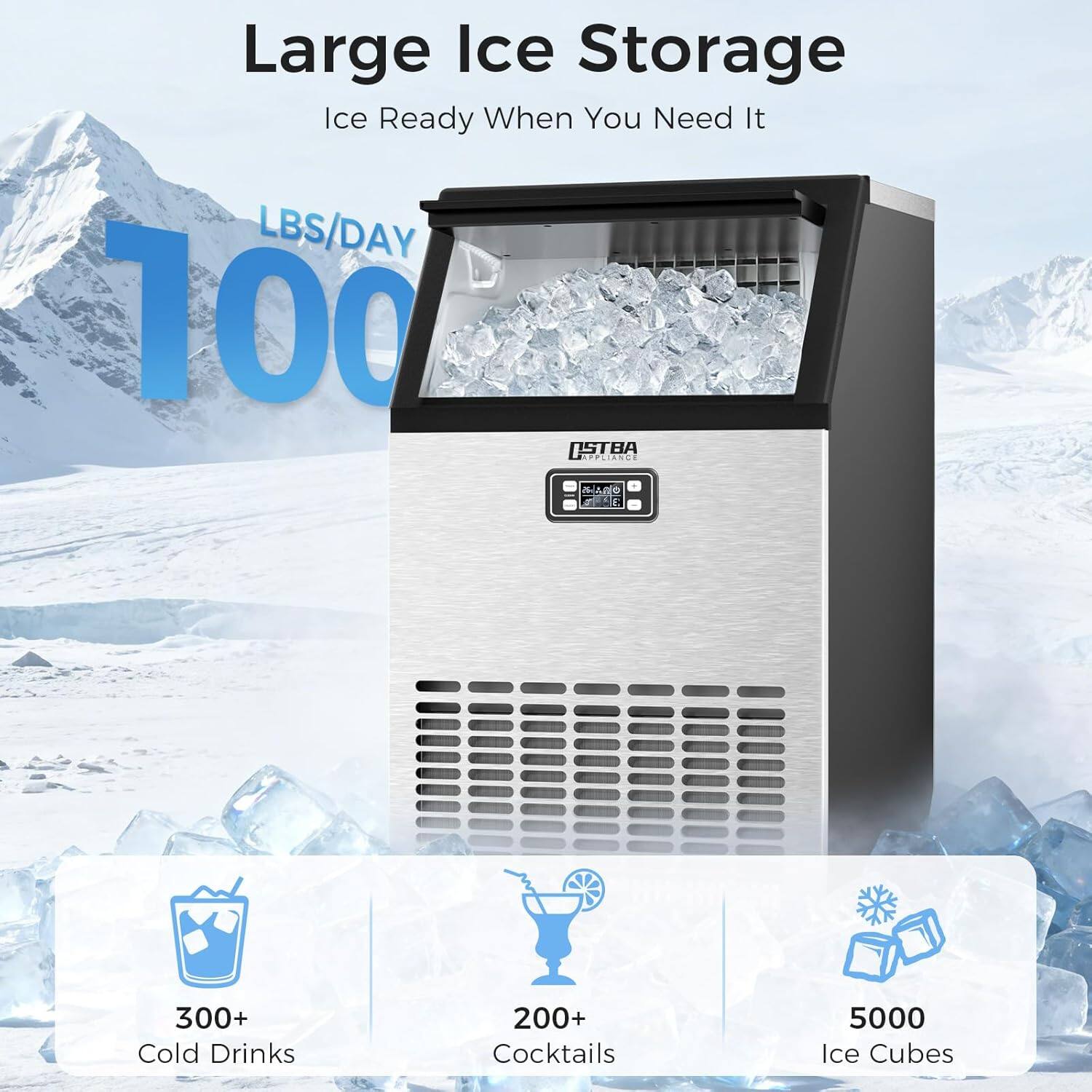 Large Ice Storage  
Ice Ready When You Need It  

100 LBS/DAY  

300+ Cold Drinks  
200+ Cocktails  
5000 Ice Cubes