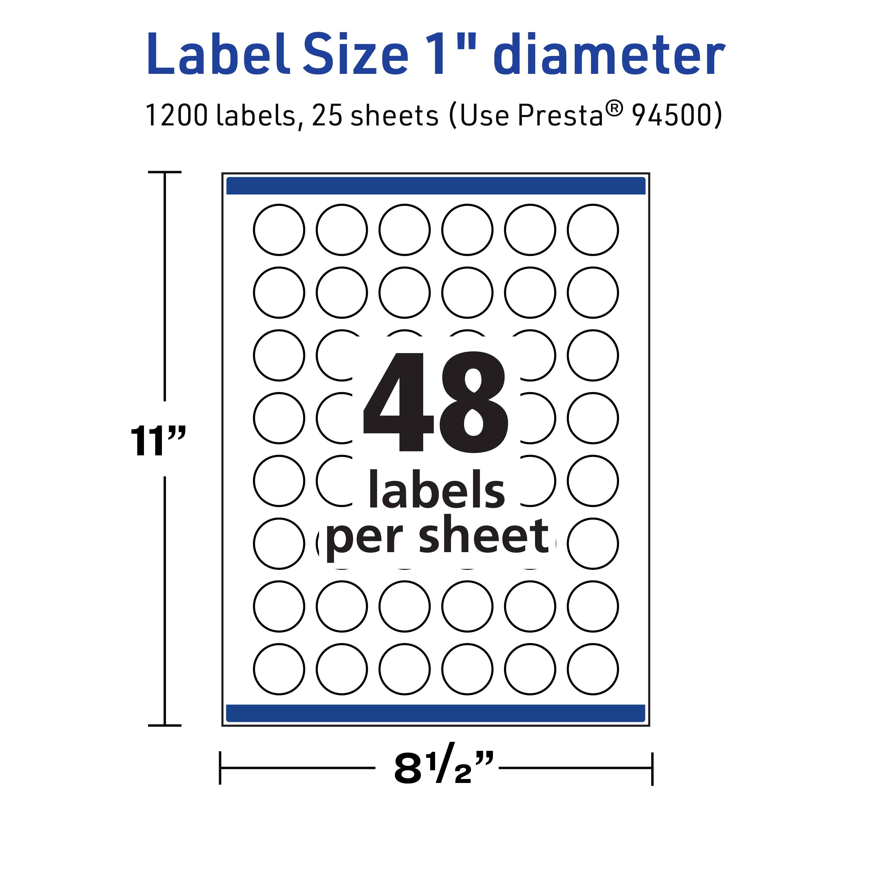 Label Size 1" diameter  
1200 labels, 25 sheets (Use Presta® 94500)  
11" x 8½"  
48 labels per sheet