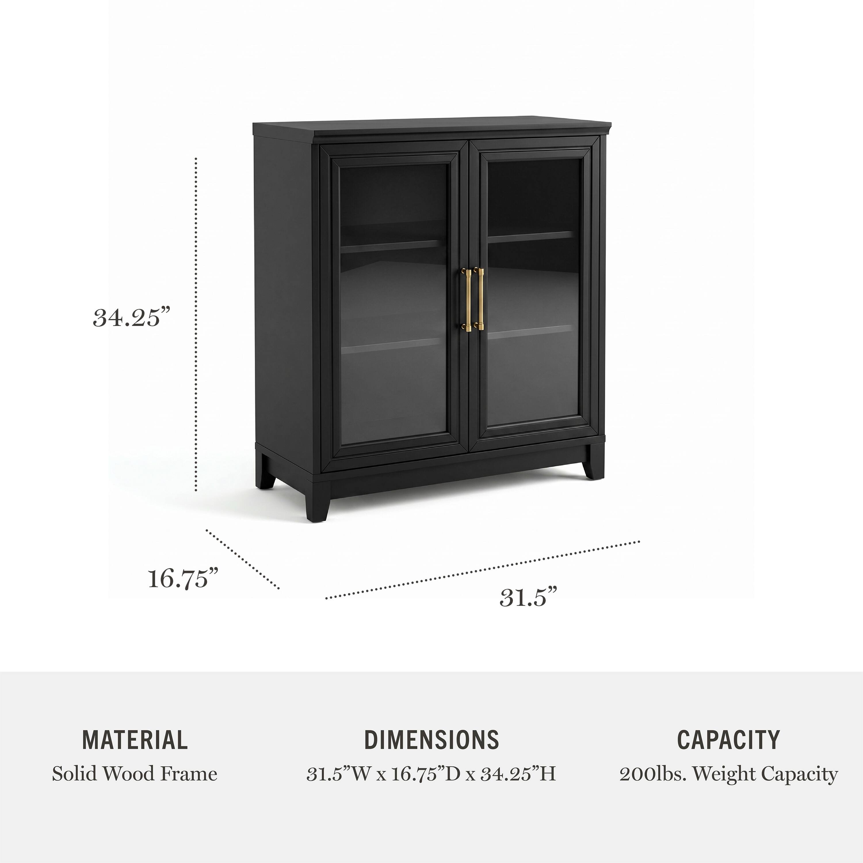 34.25" 16.75" 31.5"  
MATERIAL: Solid Wood Frame  
DIMENSIONS: 31.5"W x 16.75"D x 34.25"H  
CAPACITY: 200lbs. Weight Capacity