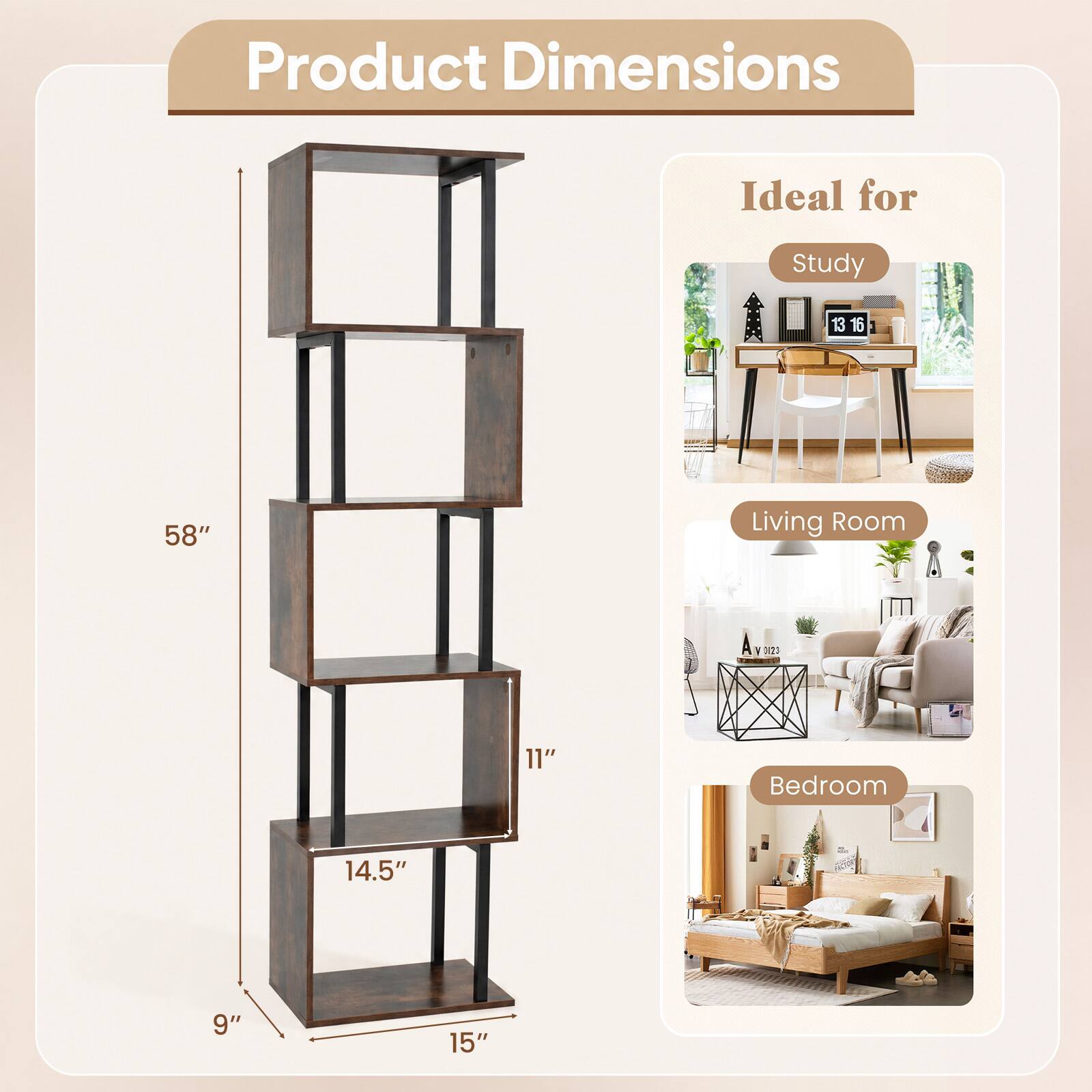 Product Dimensions

Ideal for
Study
Living Room
Bedroom

58"
11"
14.5"
9"
15"