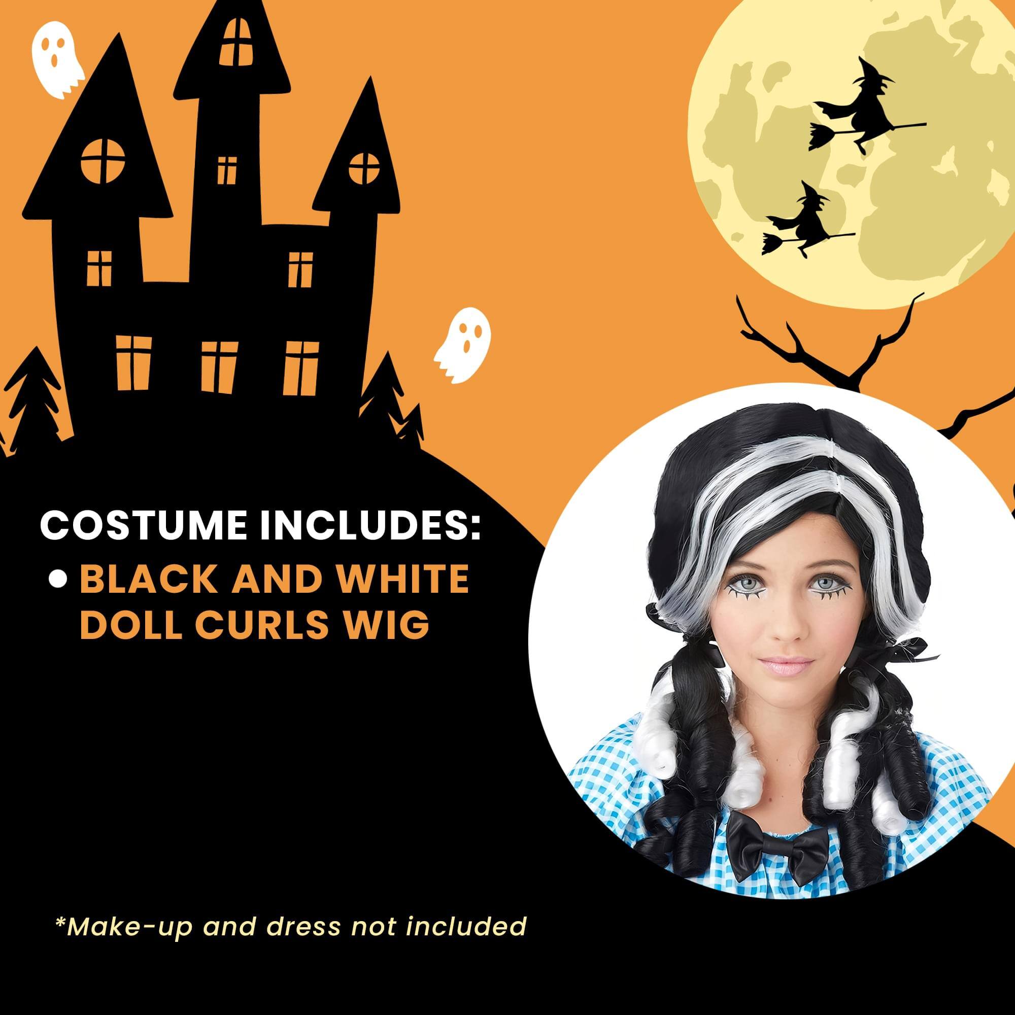 COSTUME INCLUDES:  
- BLACK AND WHITE DOLL CURLS WIG  

*Make-up and dress not included