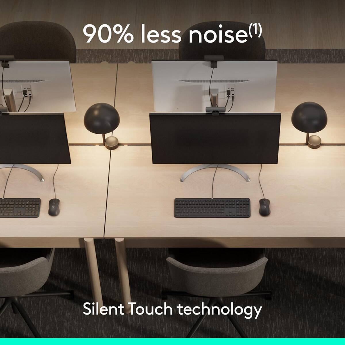 90% less noise(1)  
Silent Touch technology