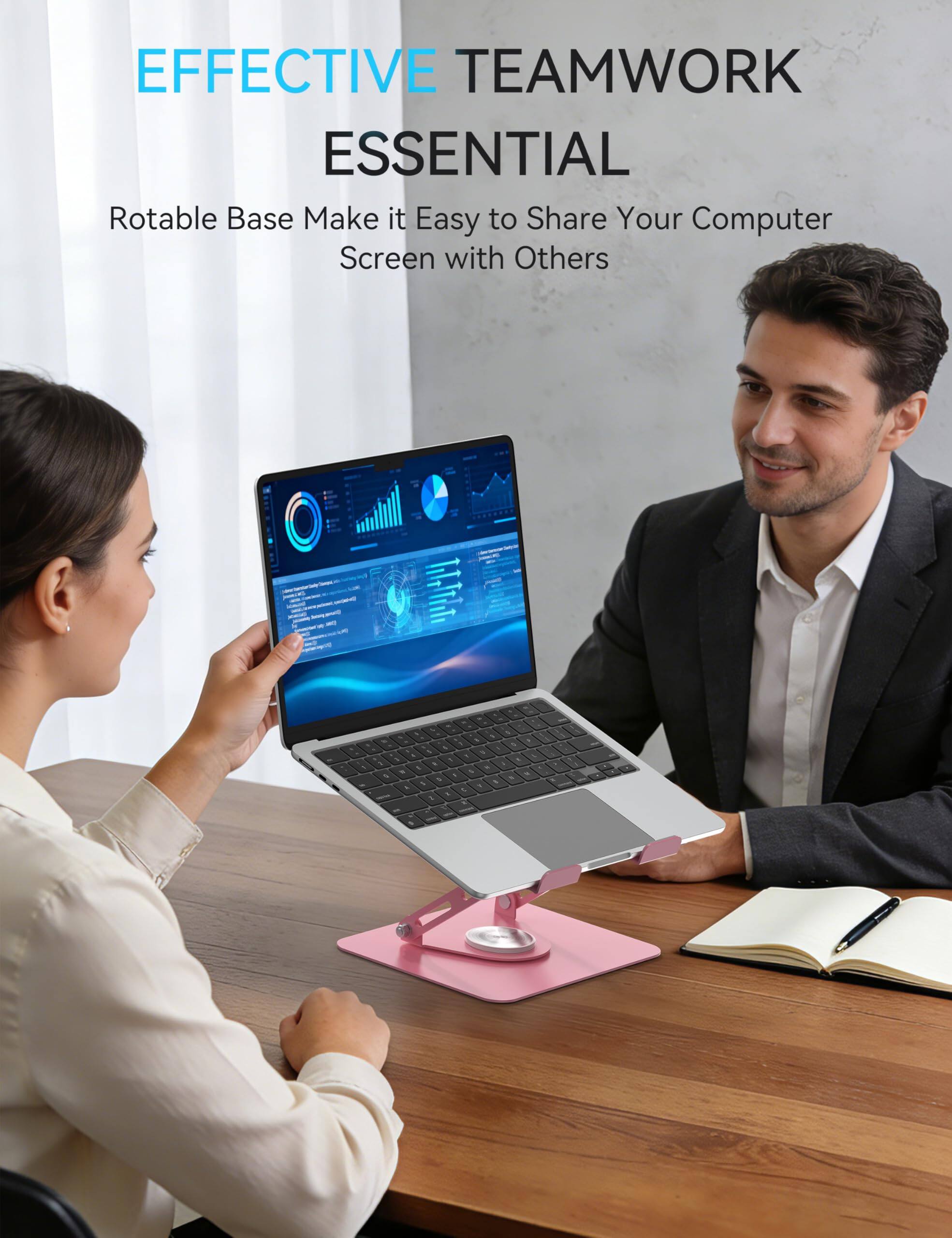 EFFECTIVE TEAMWORK ESSENTIAL  
Rotable Base Make it Easy to Share Your Computer Screen with Others