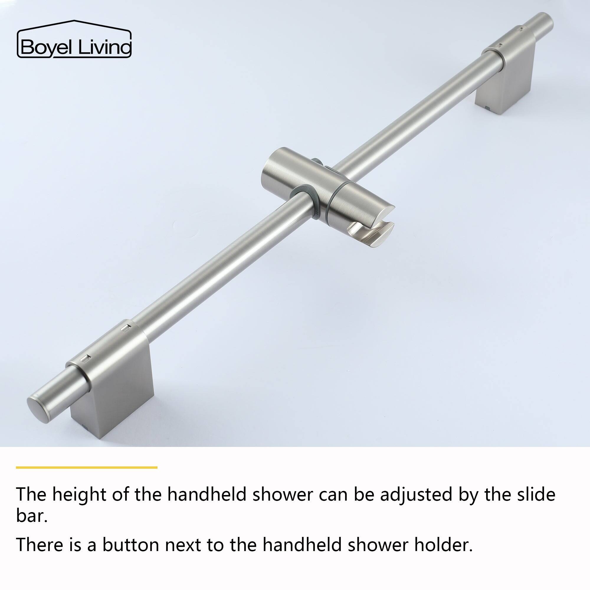 Boyel Living
The height of the handheld shower can be adjusted by the slide bar.
There is a button next to the handheld shower holder.