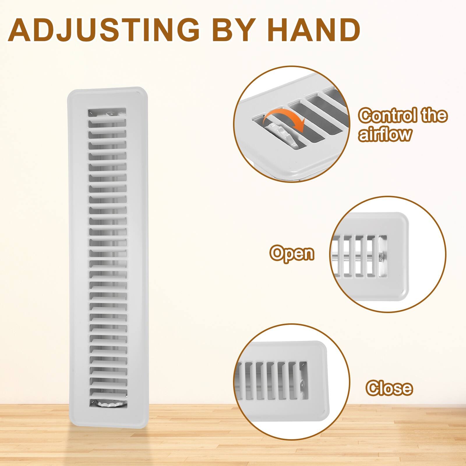 ADJUSTING BY HAND

Control the airflow

Open

Close