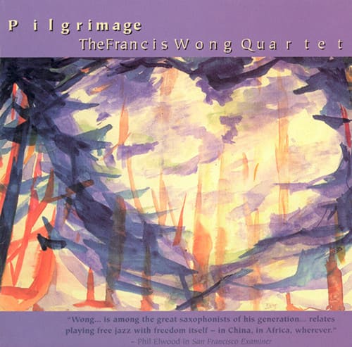 Francis Wong - Pilgrimage  - COMPACT DISCS