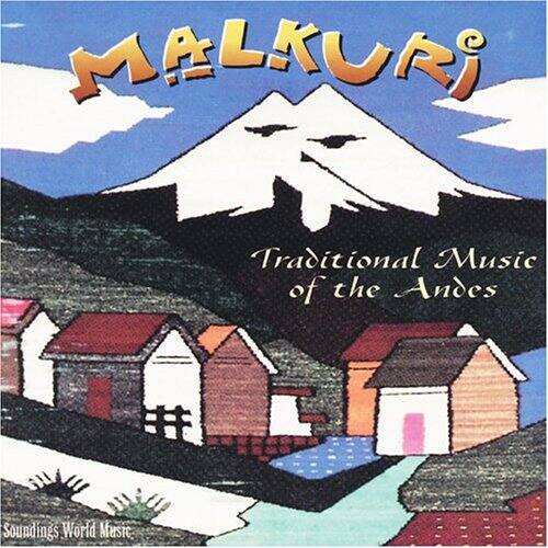 MALKURI  
Traditional Music of the Andes  
Soundings World Music