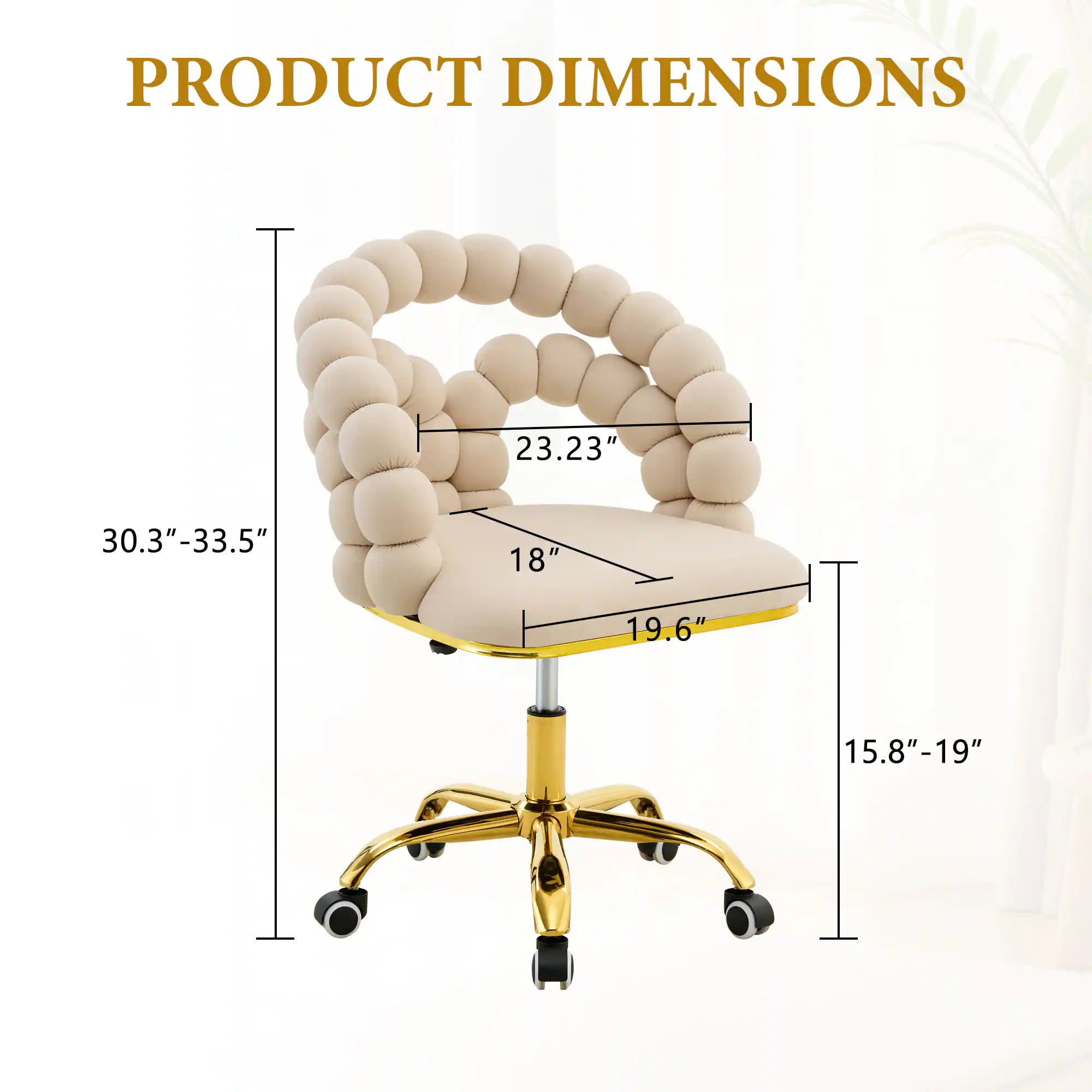 PRODUCT DIMENSIONS  
23.23"  
30.3"-33.5"  
18"  
19.6"  
15.8"-19"