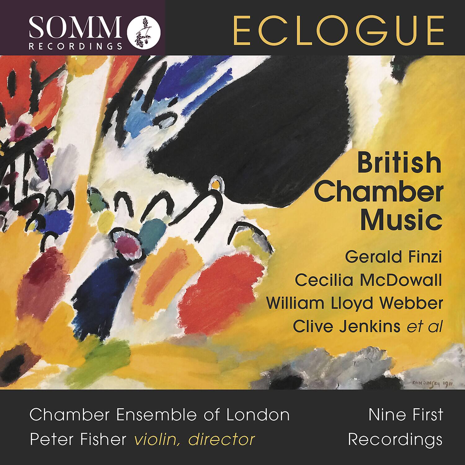 SOMM RECORDINGS

ECLOGUE

British Chamber Music

Gerald Finzi  
Cecilia McDowall  
William Lloyd Webber  
Clive Jenkins et al

Chamber Ensemble of London  
Peter Fisher violin, director

Nine First Recordings