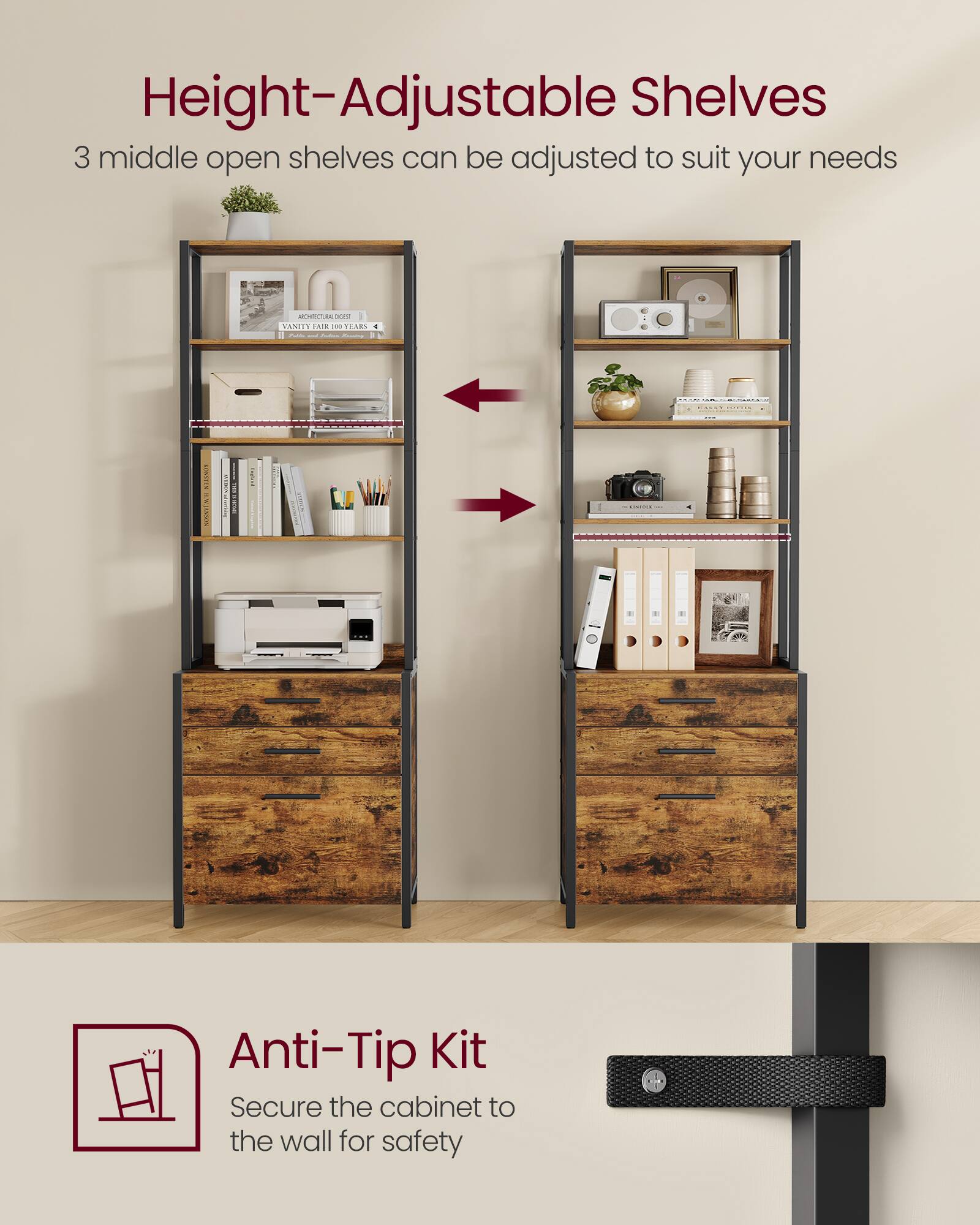 Height-Adjustable Shelves  
3 middle open shelves can be adjusted to suit your needs

Anti-Tip Kit  
Secure the cabinet to the wall for safety
